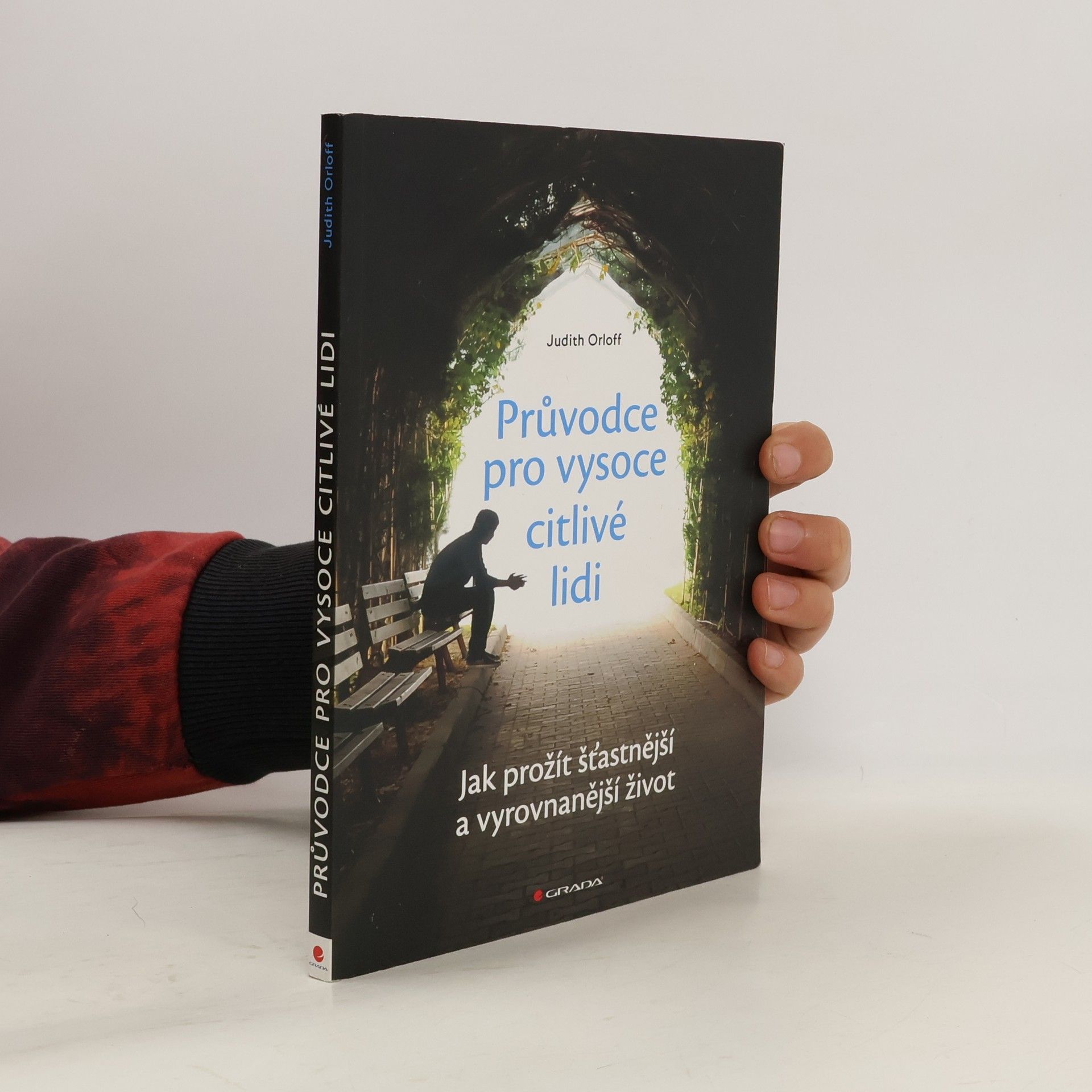 Judith Orloff Průvodce pro vysoce citlivé lidi. Jak prožít šťastnější a vyrovnanější život