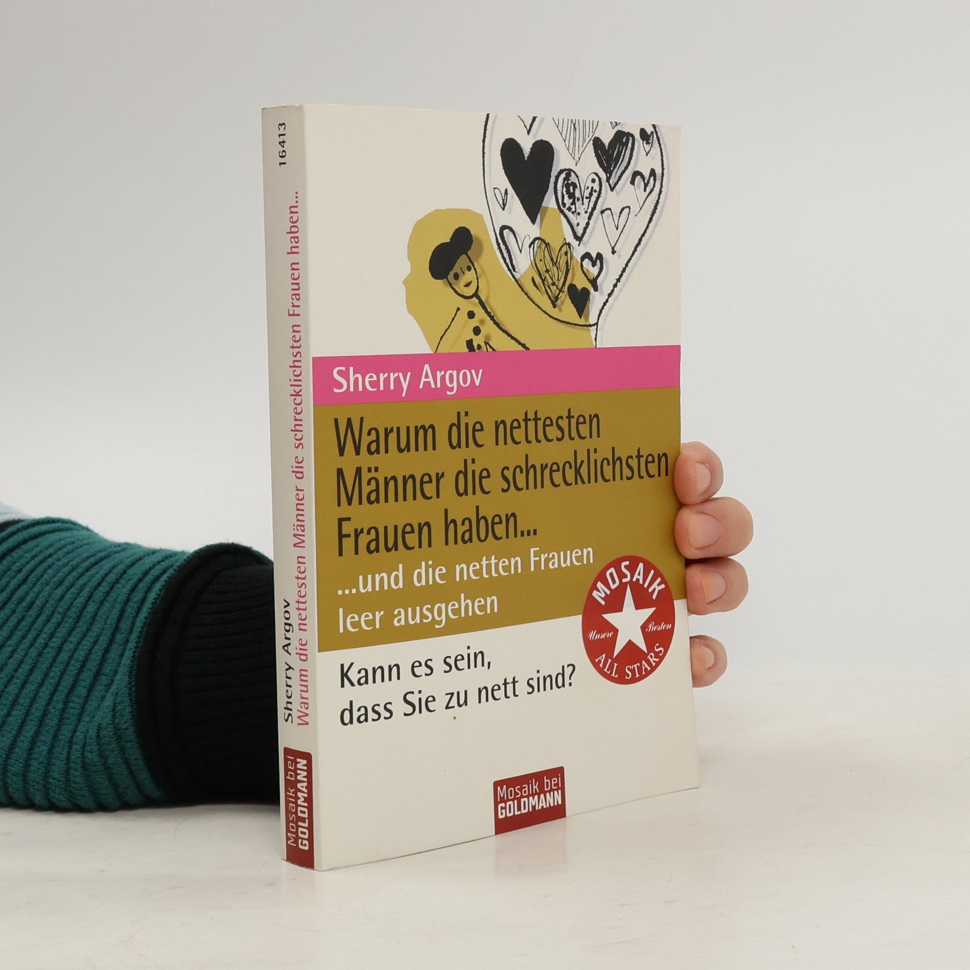 Sherry Argov Warum die nettesten Männer die schrecklichsten Frauen haben ...