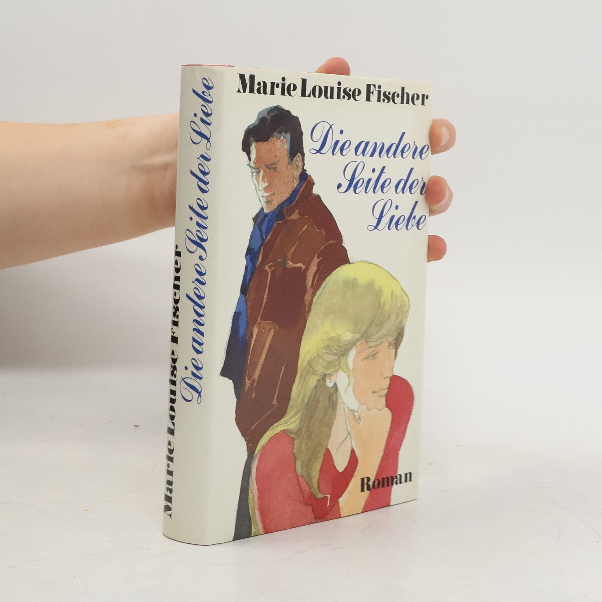 Marie Louise Fischer Die andere Seite der Liebe