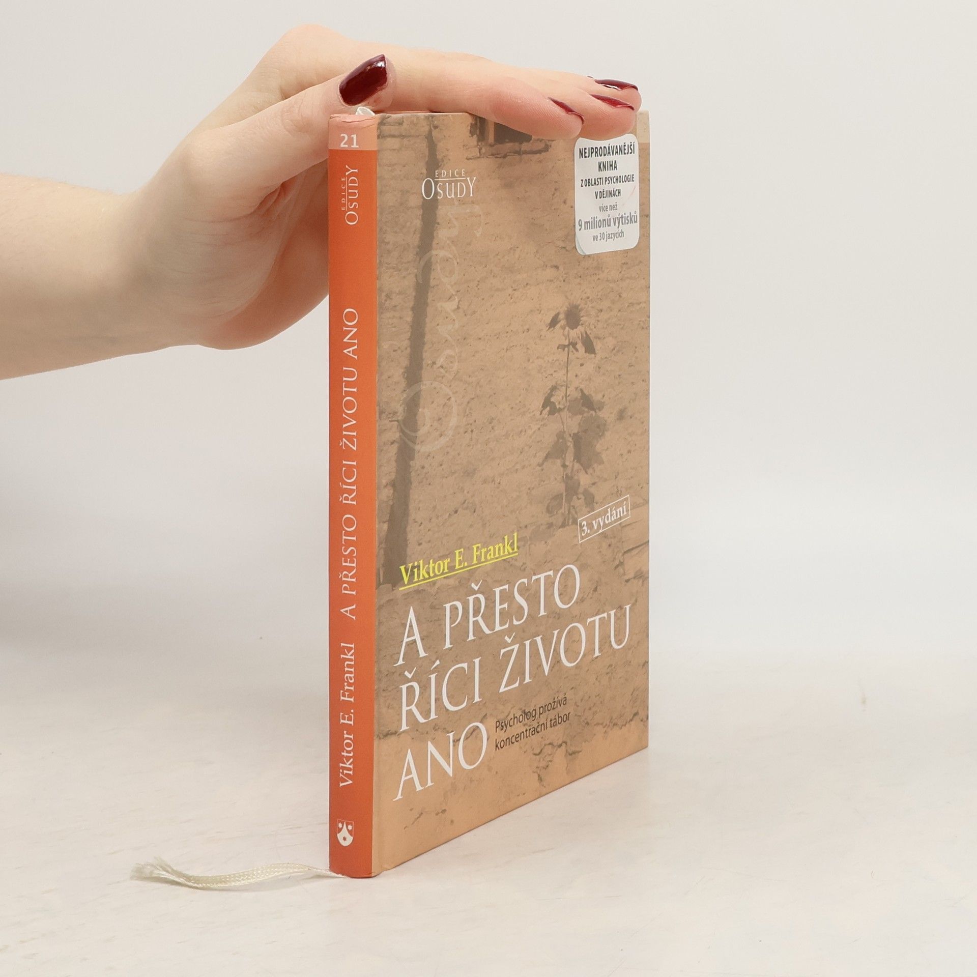 Viktor Emil Frankl A přesto říci životu ano. Psycholog prožívá koncentrační tábor