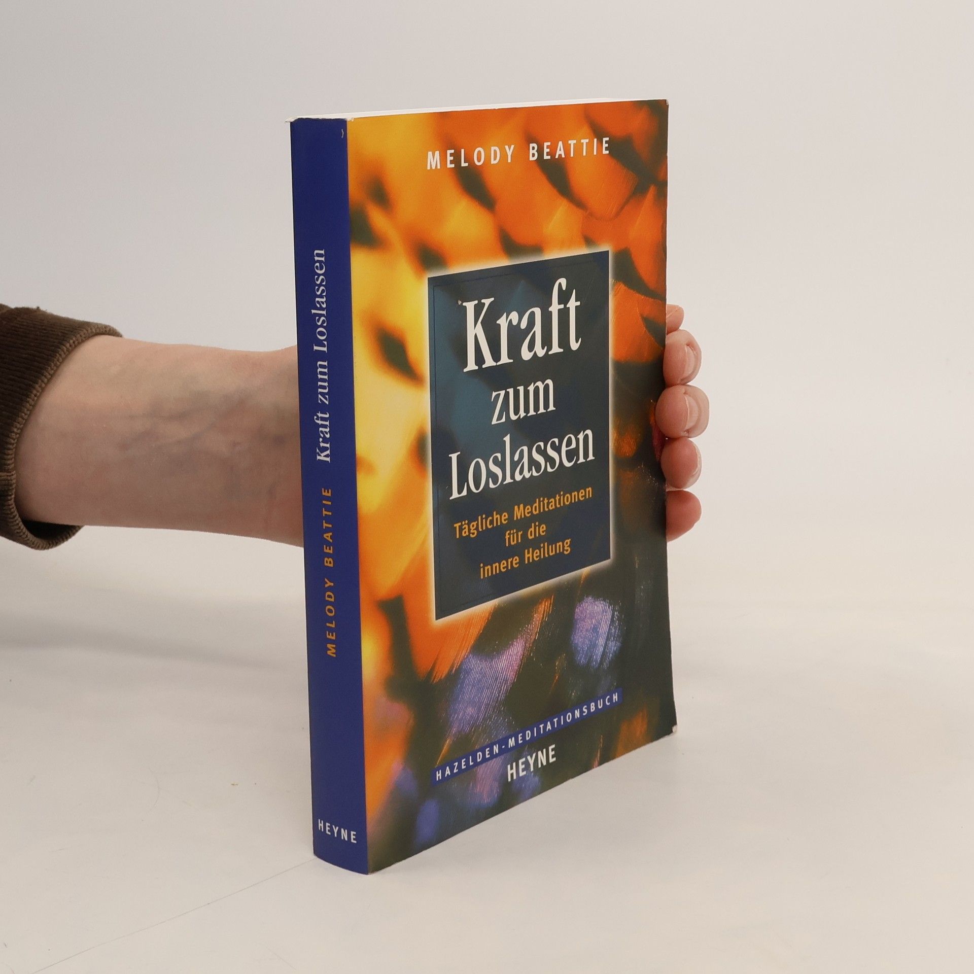 Melody Beattie Kraft zum Loslassen. Tägliche Meditationen für die innere Heilung