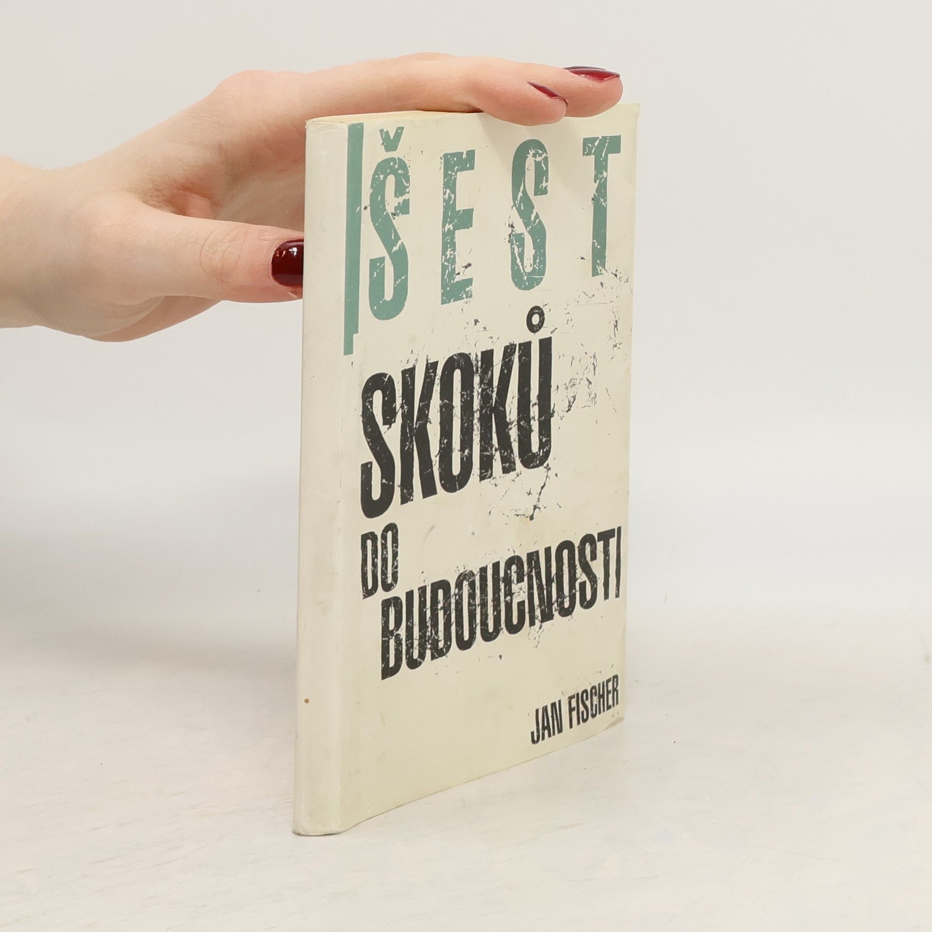 Jan Fischer Šest skoků do budoucnosti