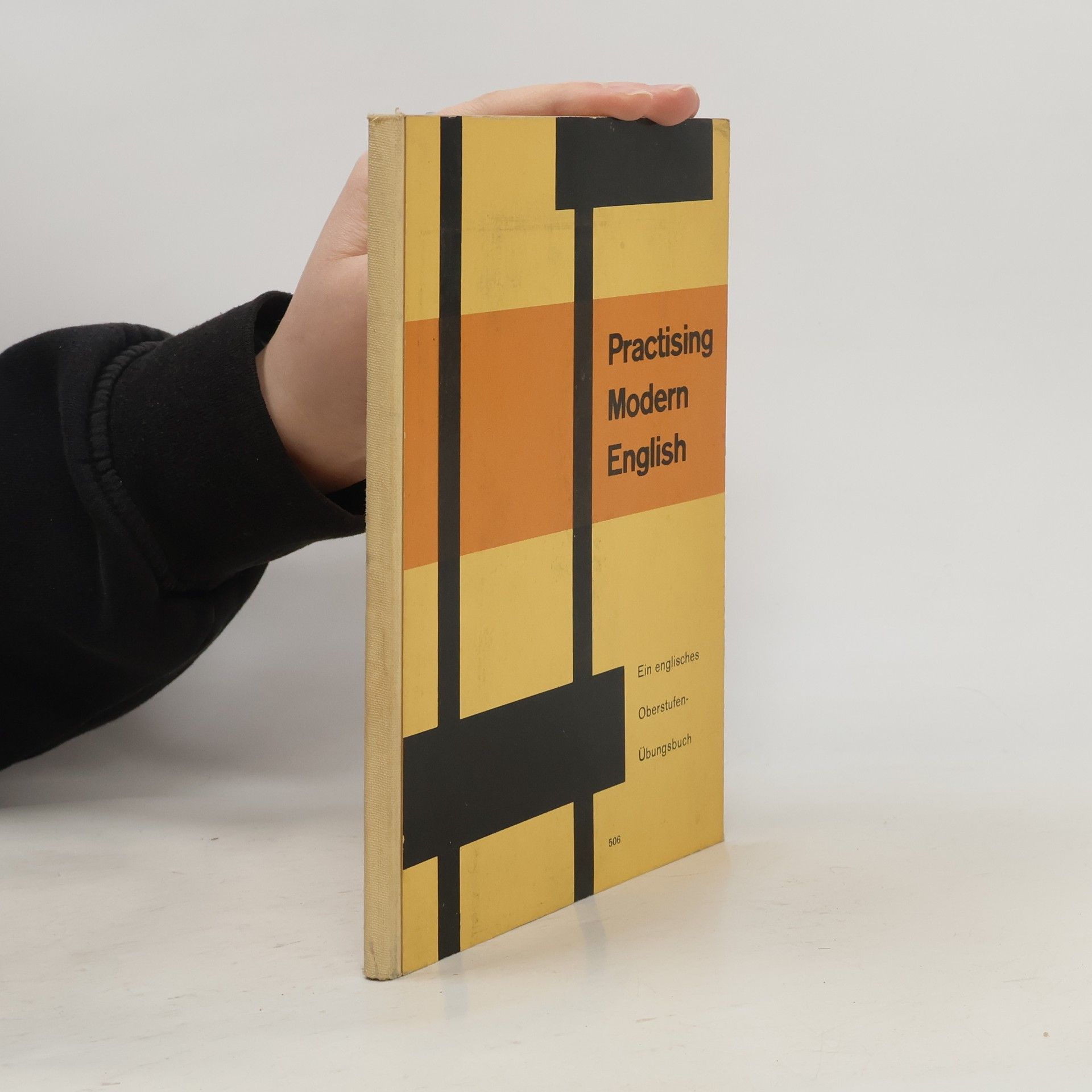 Practising Modern English: Ein Englisches Oberstufen-Übungsbuch.