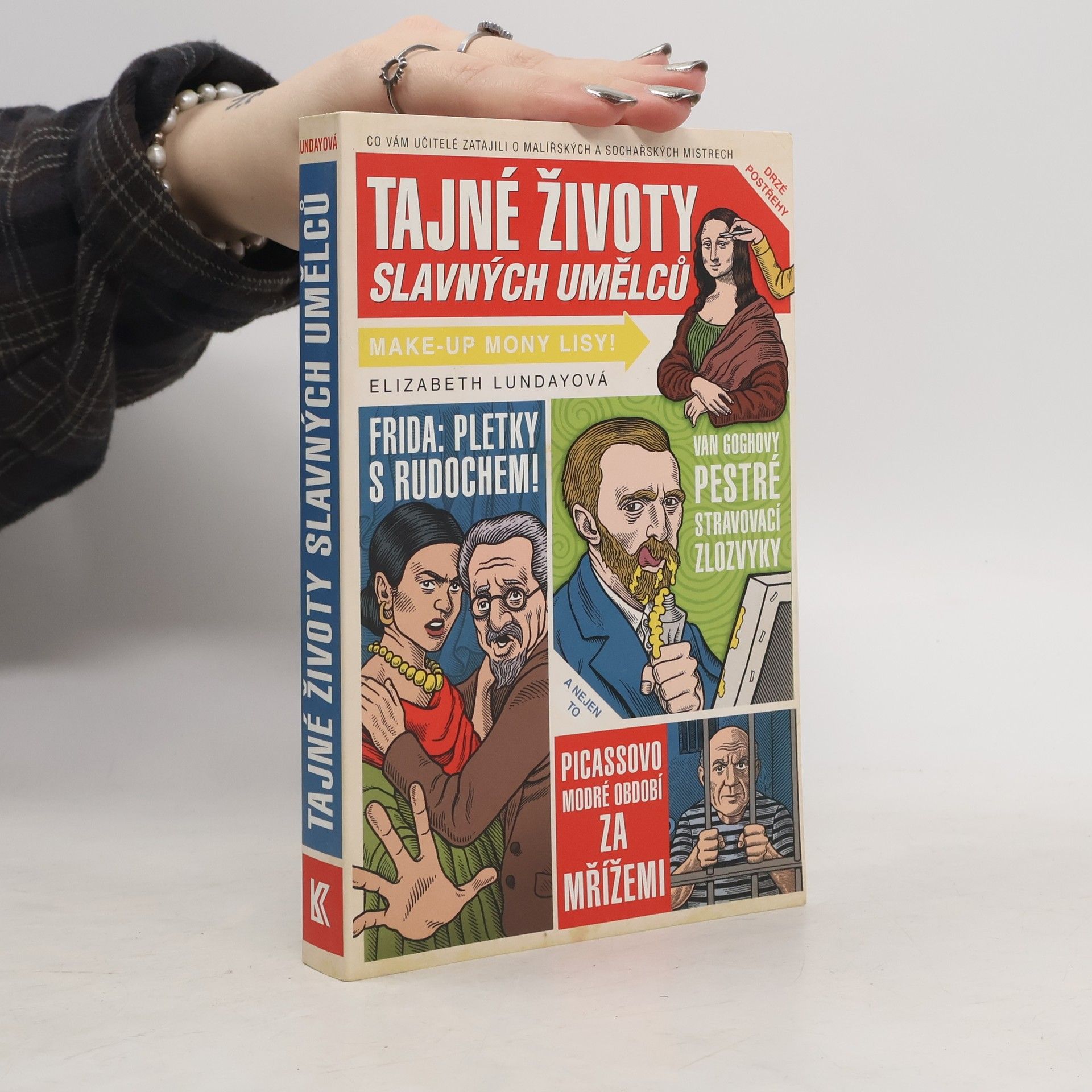 Elizabeth Lunday Tajné životy slavných umělců : co vám učitelé zatajili o malířských a sochařských mistrech