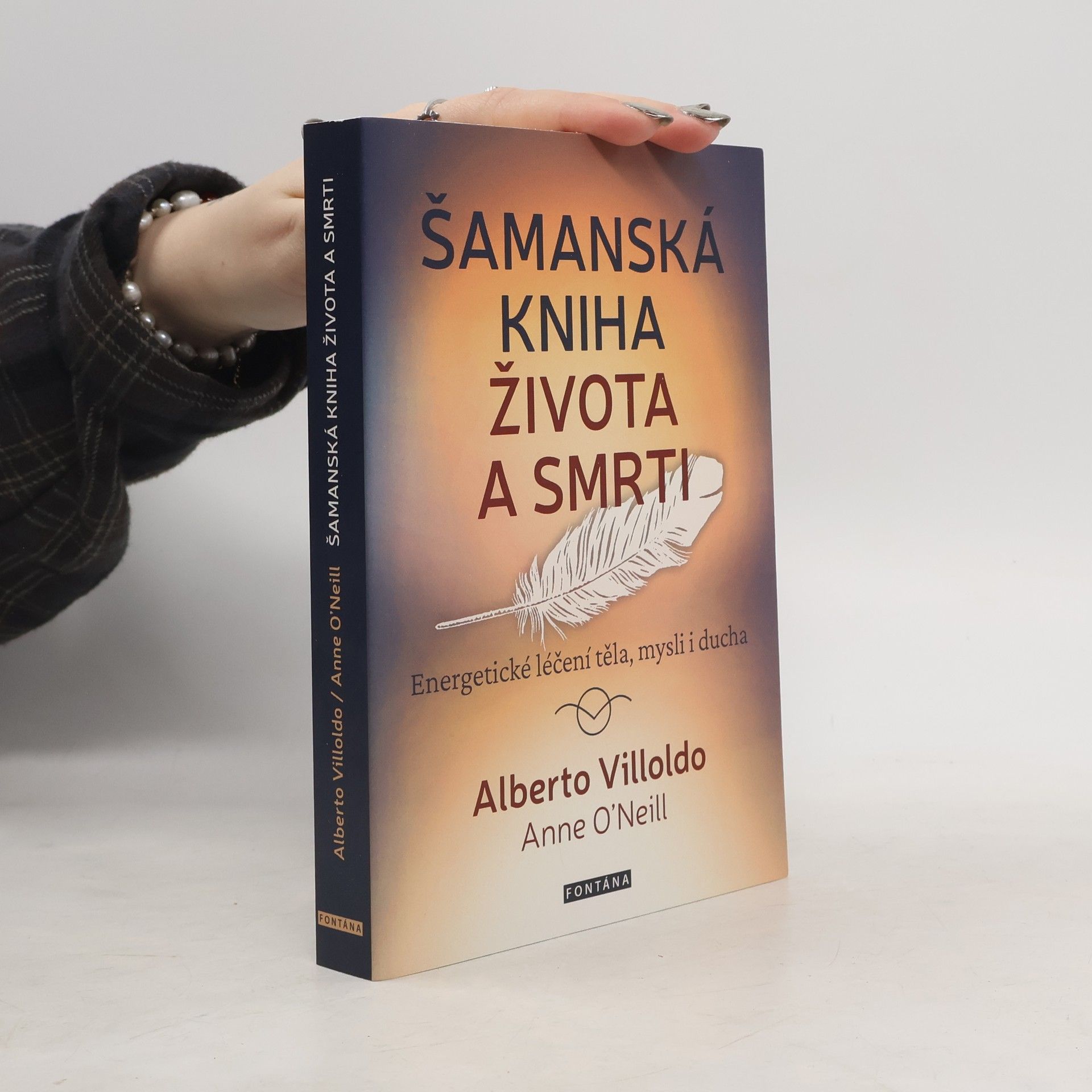 Alberto Villoldo Šamanská kniha života a smrti - Energetické léčení těla, mysli i ducha