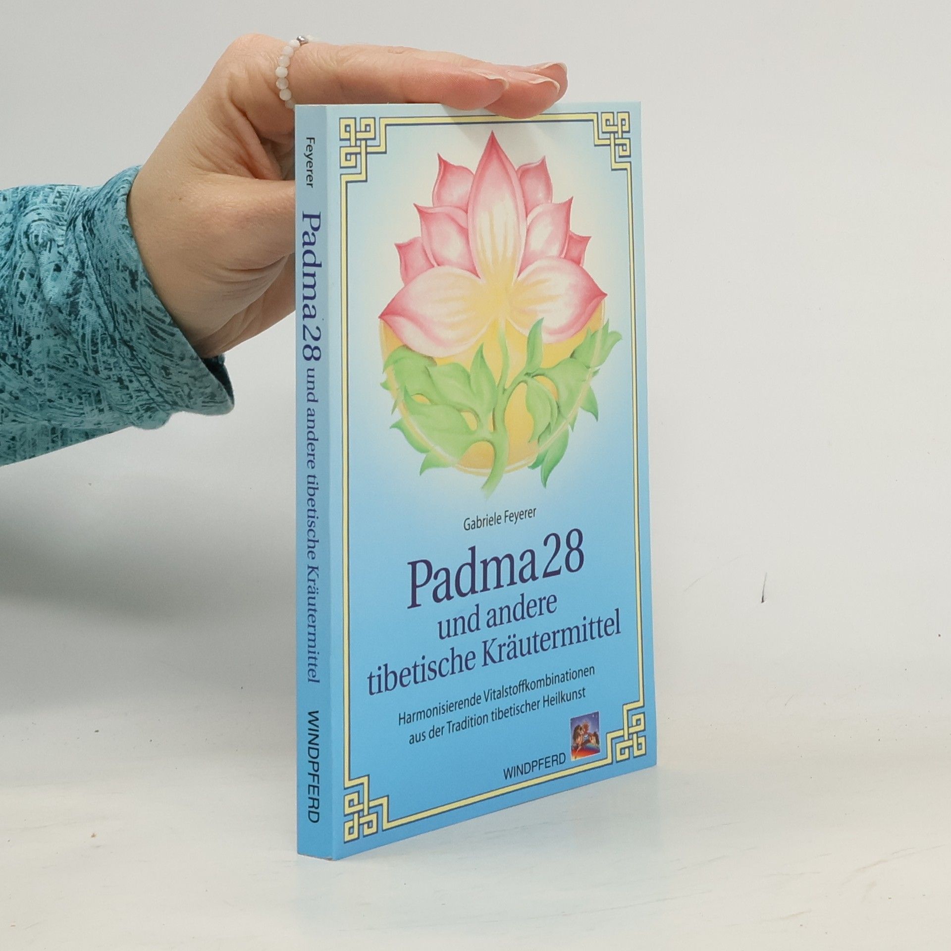 Gabriele Feyerer Padma 28 und andere tibetische Kräutermittel