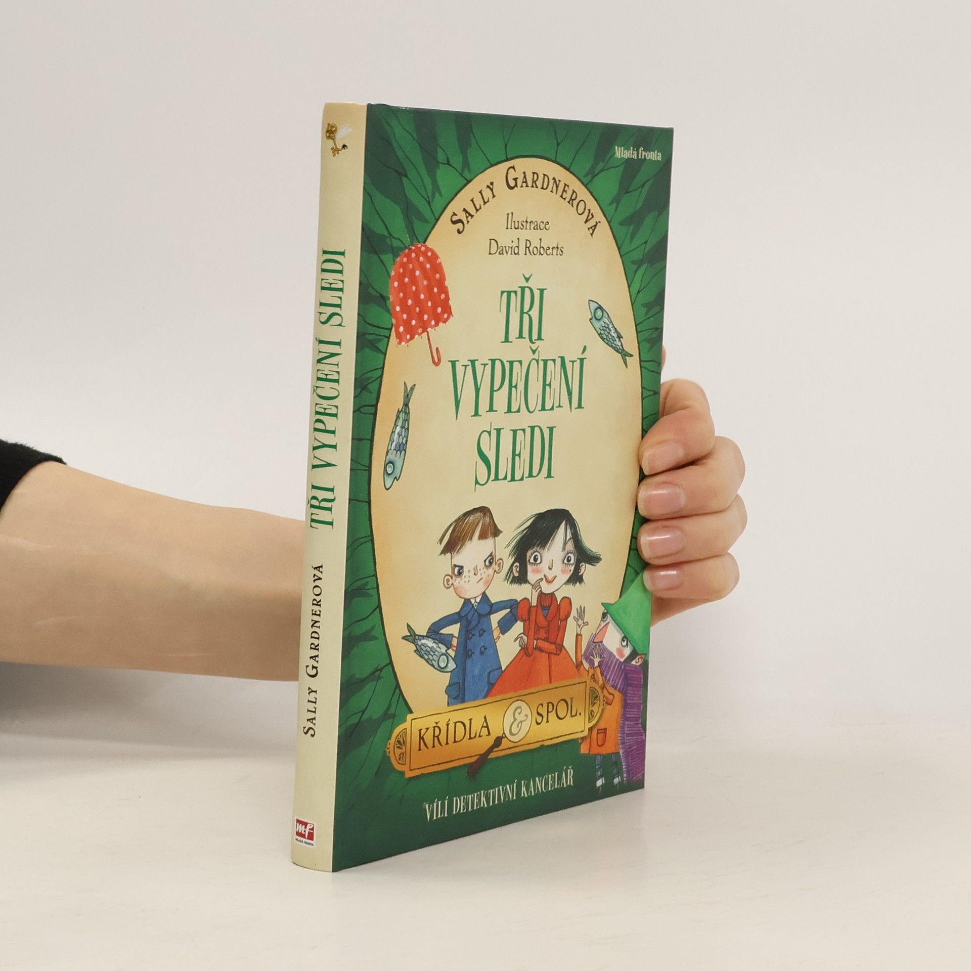 Sally Gardner Křídla & spol. : vílí detektivní kancelář. Tři vypečení sledi