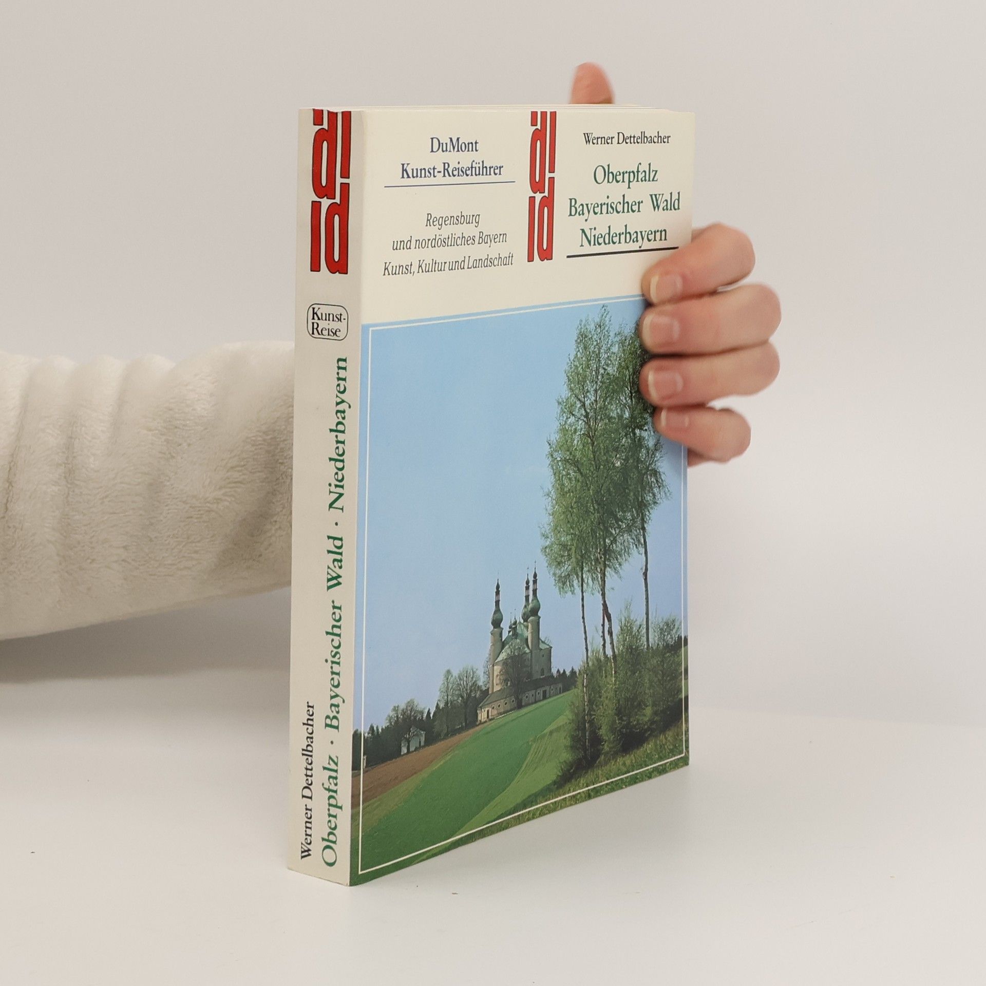 Werner Dettelbacher Oberpfalz, Bayerischer Wald, Niederbayern