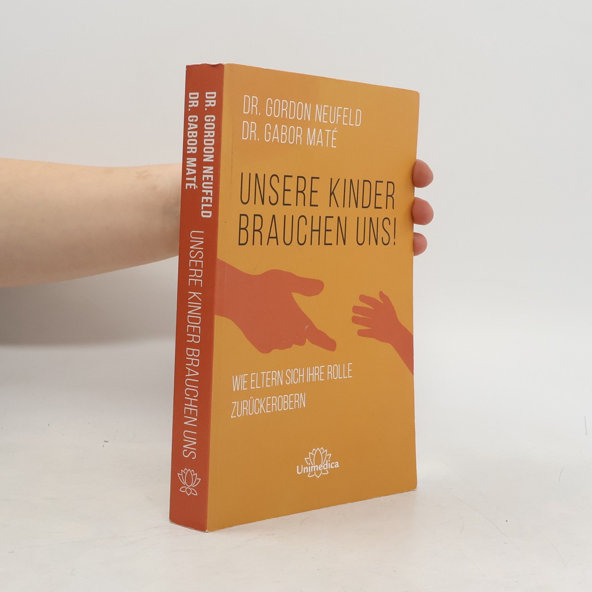 Gordon Neufeld Unsere Kinder brauchen uns