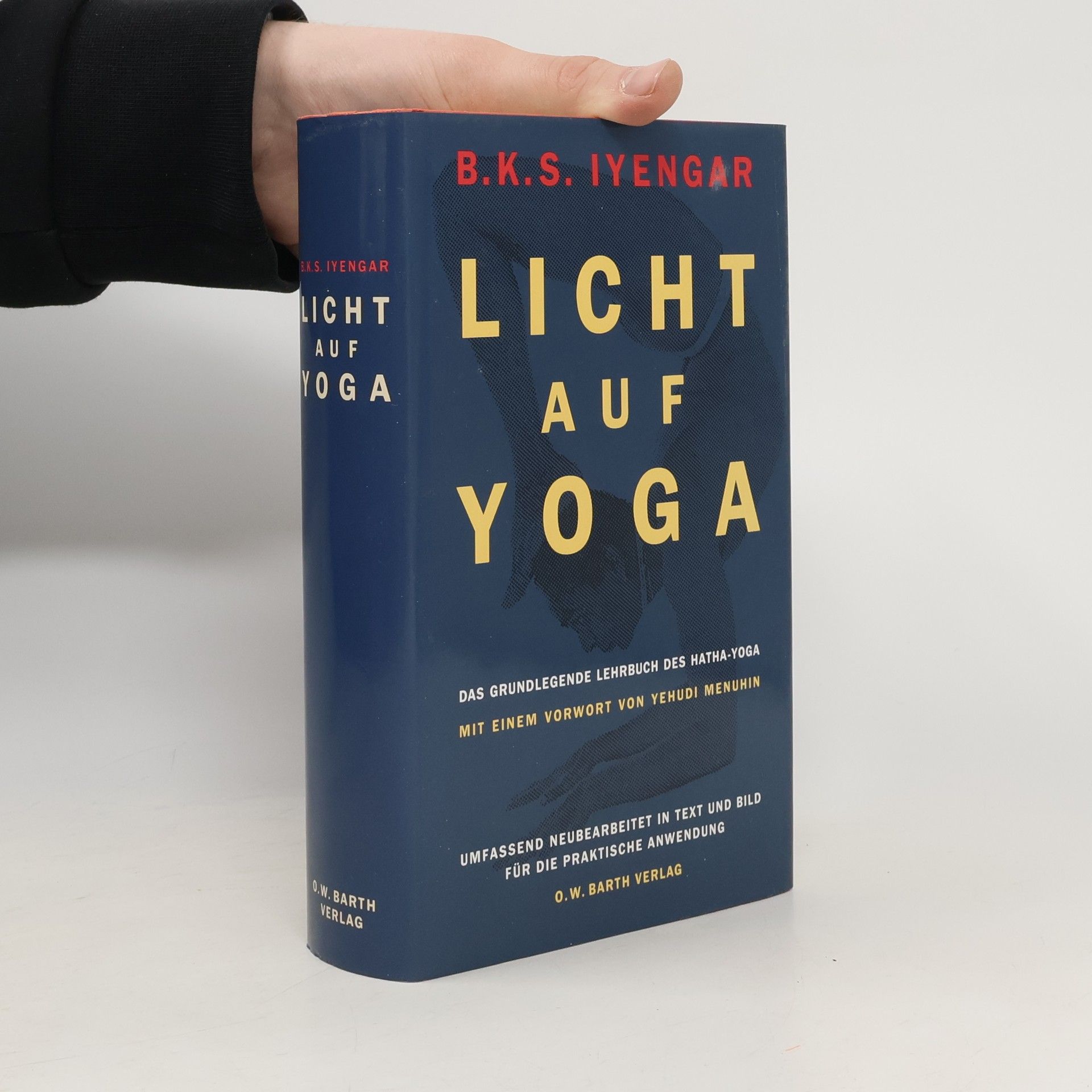 B. K. S. Iyengar Licht auf Yoga. Das grundlegende Lehrbuch des Hatha-Yoga