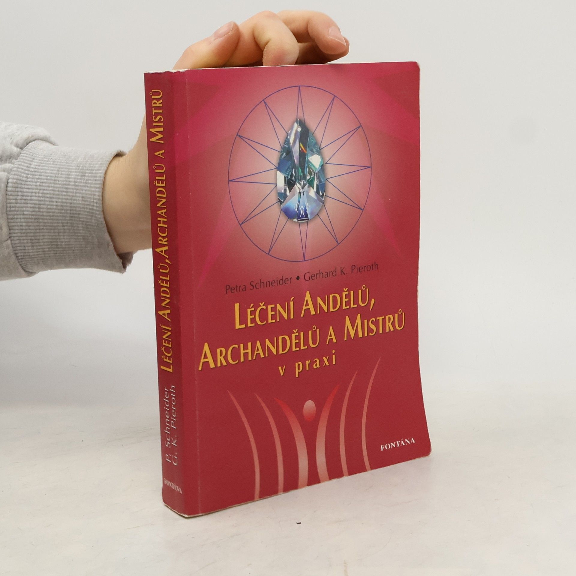 Léčení andělů, archandělů a mistrů v praxi : na čakry, auru a zdraví