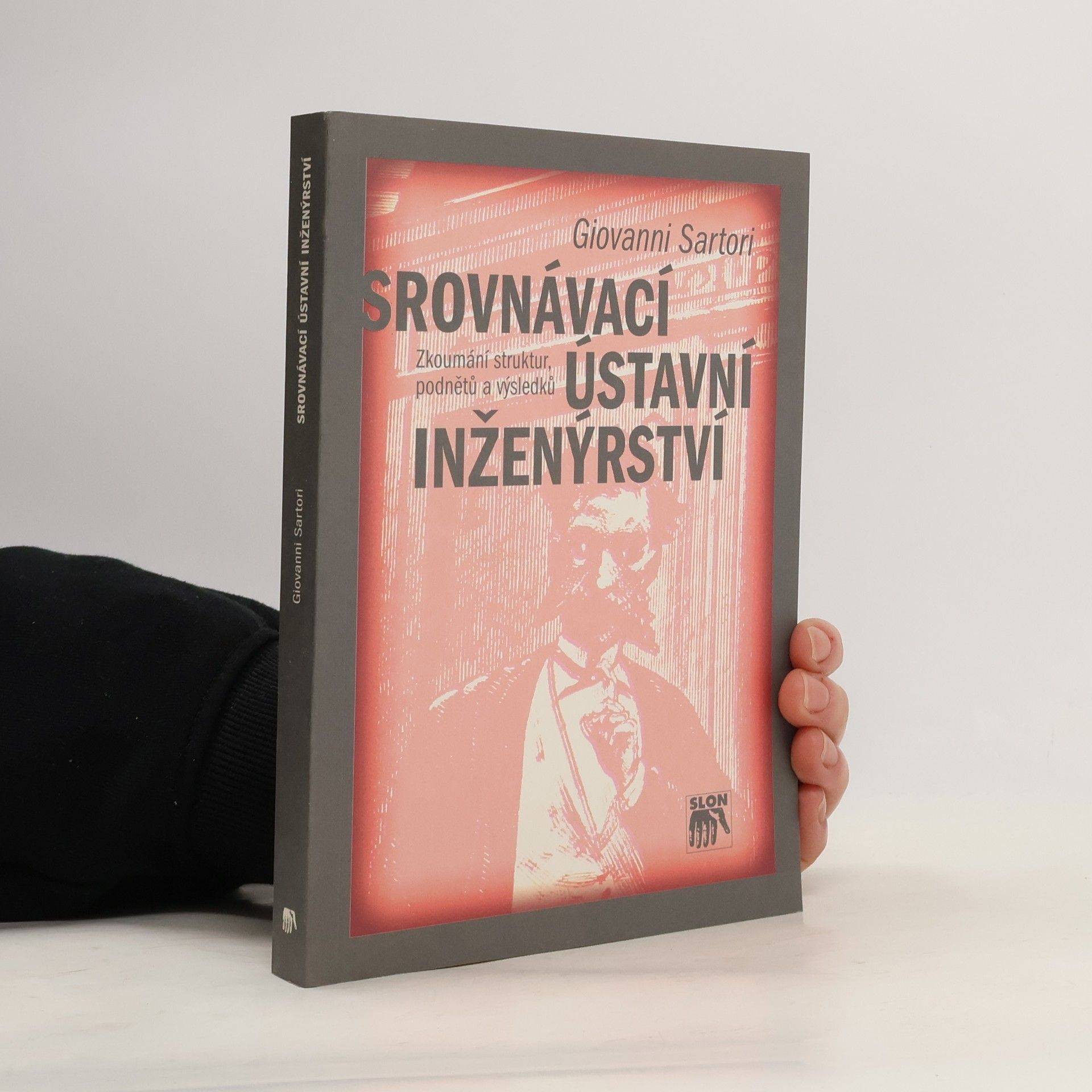 Giovanni Sartori Srovnávací ústavní inženýrství: zkoumání struktur, podnětů a výsledků