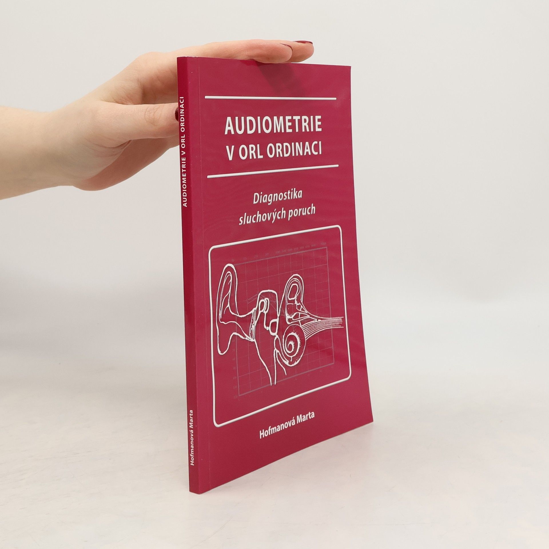 Marta Hofmanová Audiometrie v ORL ordinaci : diagnostika sluchových poruch