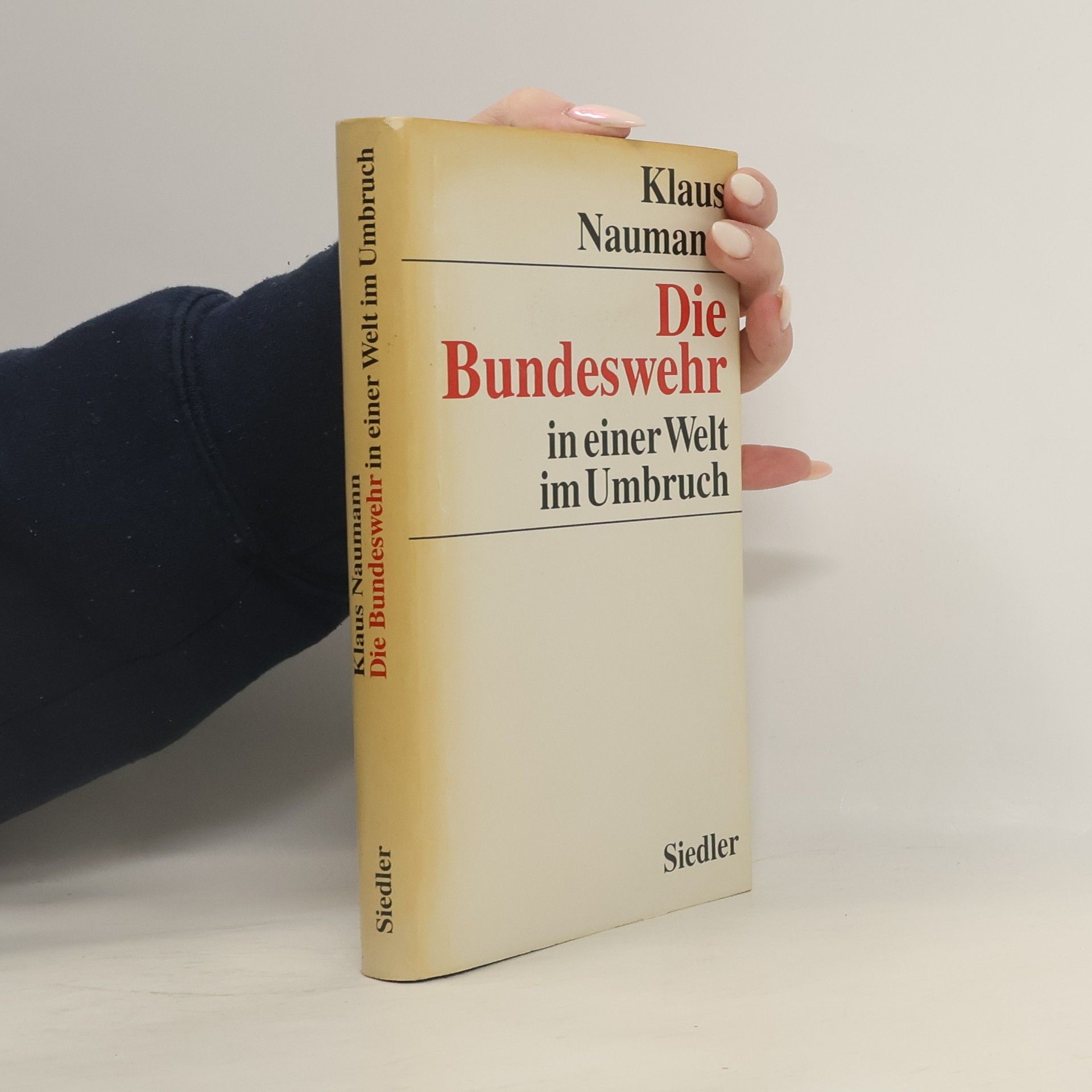 Klaus Naumann Die Bundeswehr in einer Welt im Umbruch