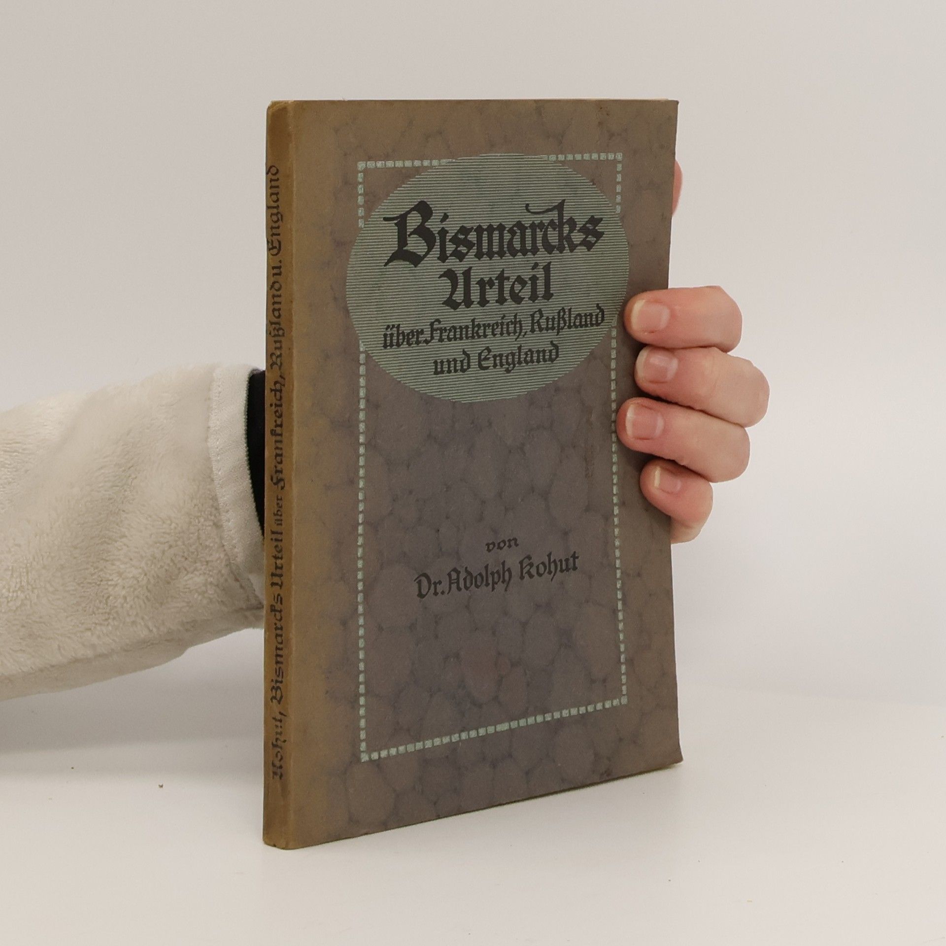 Adolf Kohut Bismarcks Urteil über Frankreich, Russland und England