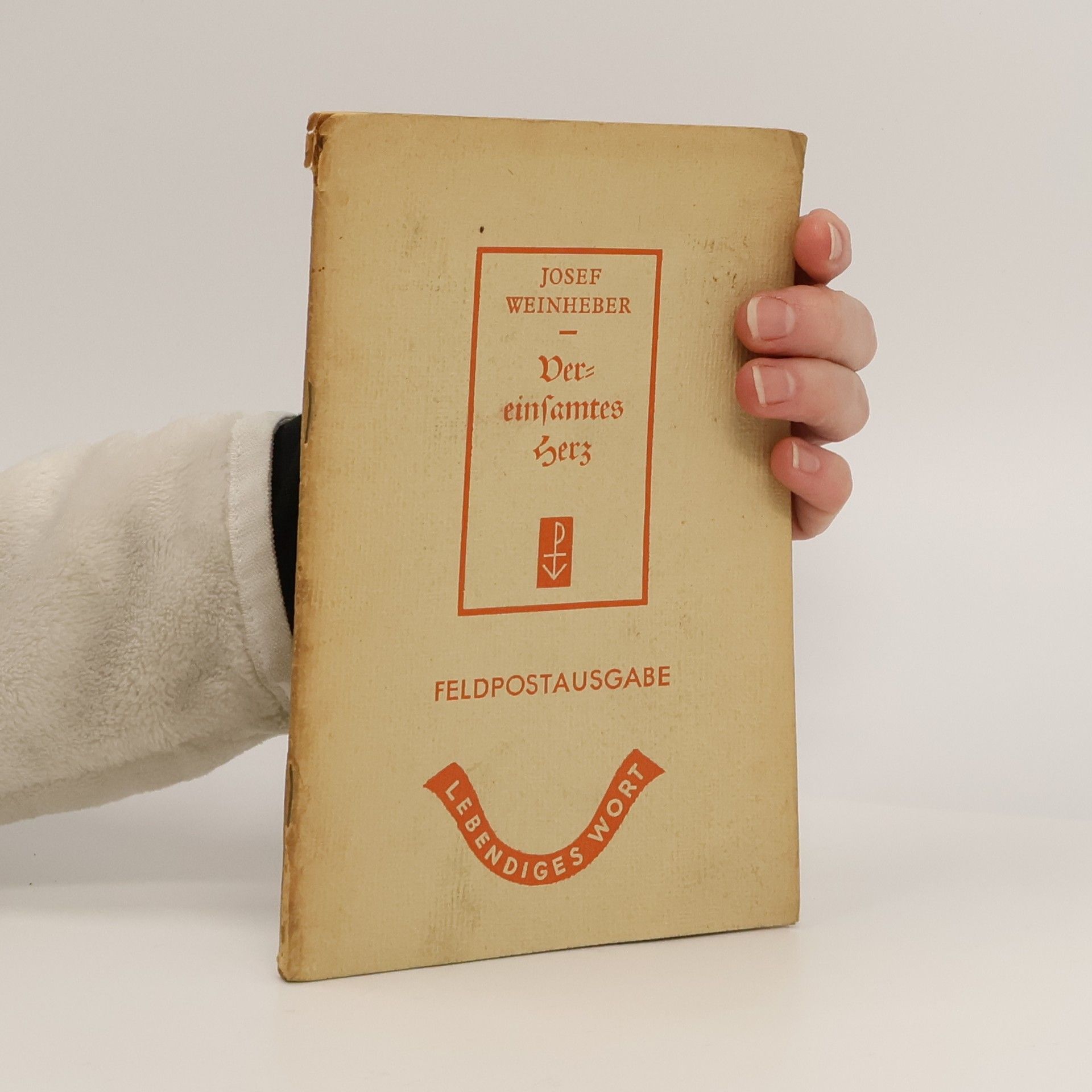 Josef Weinheber Vereinsamtes herz