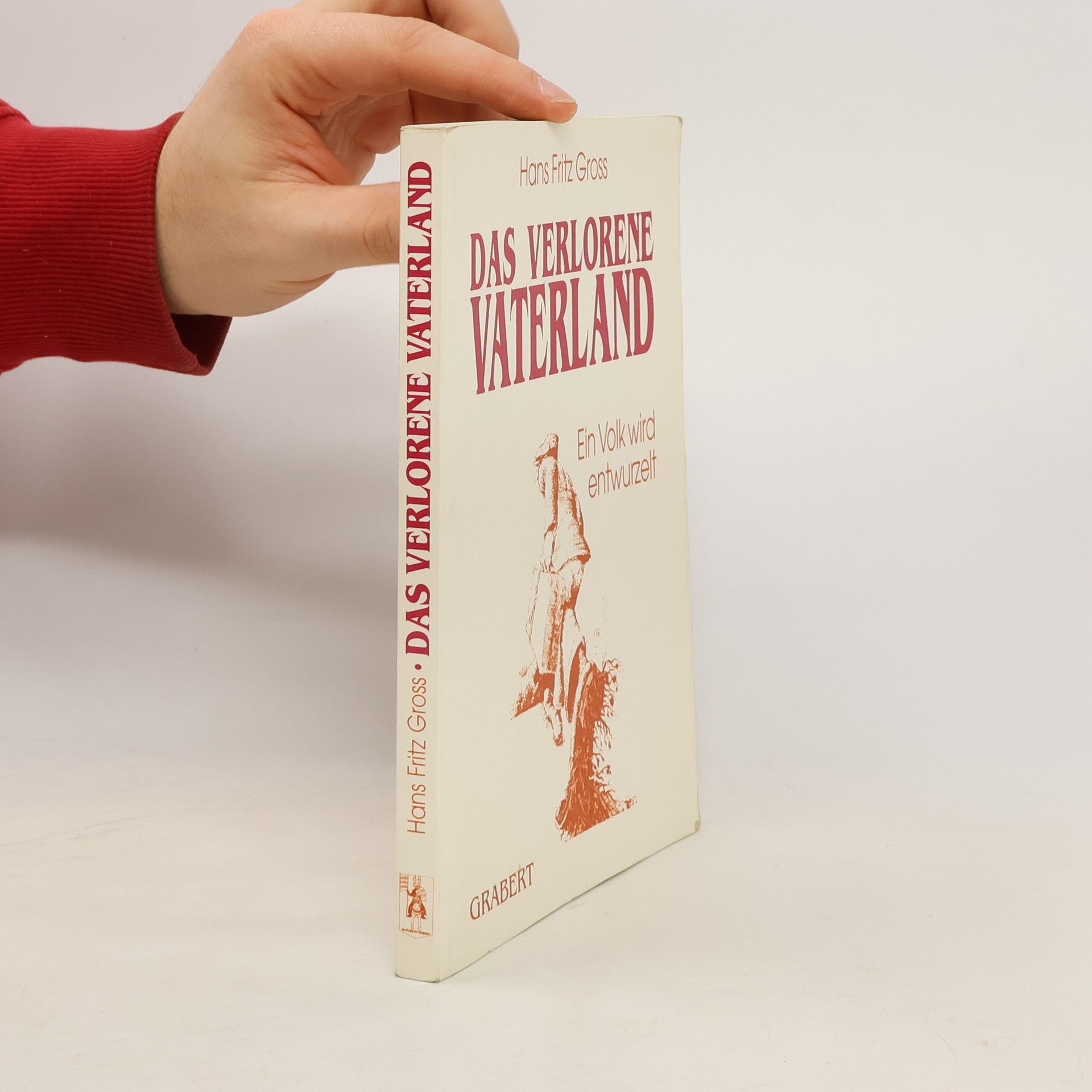 Hans Fritz Groß Das verlorene Vaterland