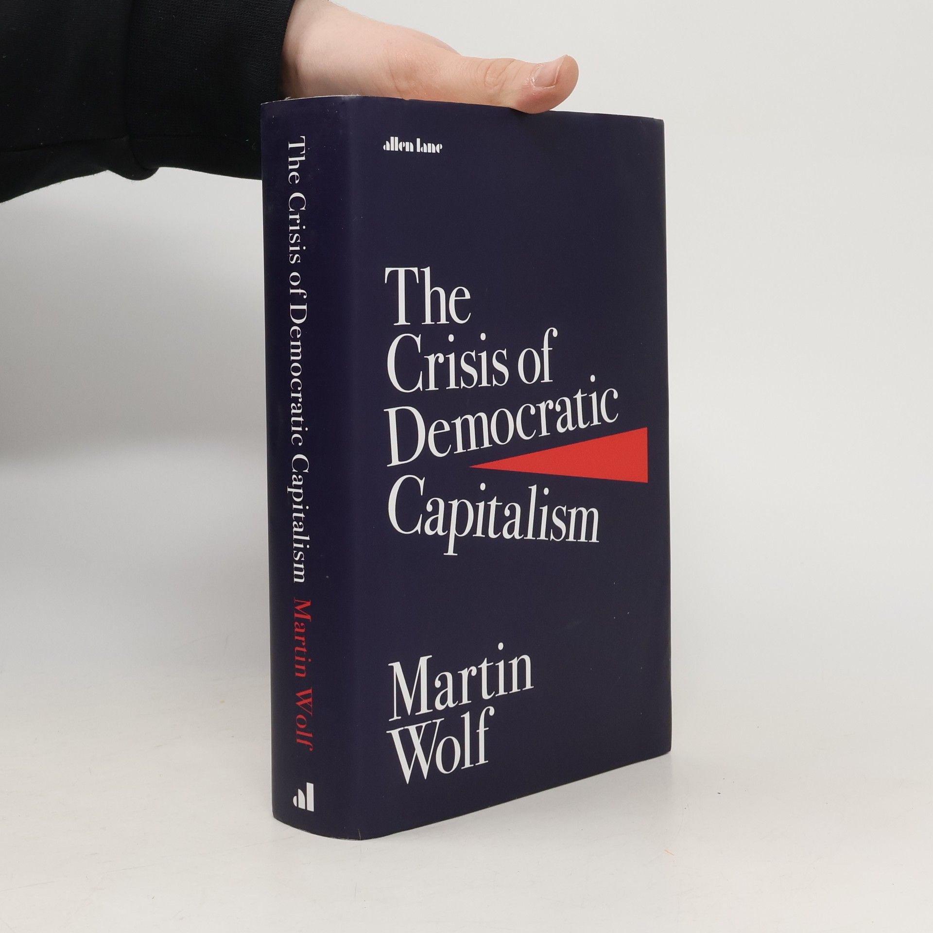 Martin Wolf The Crisis of Democratic Capitalism