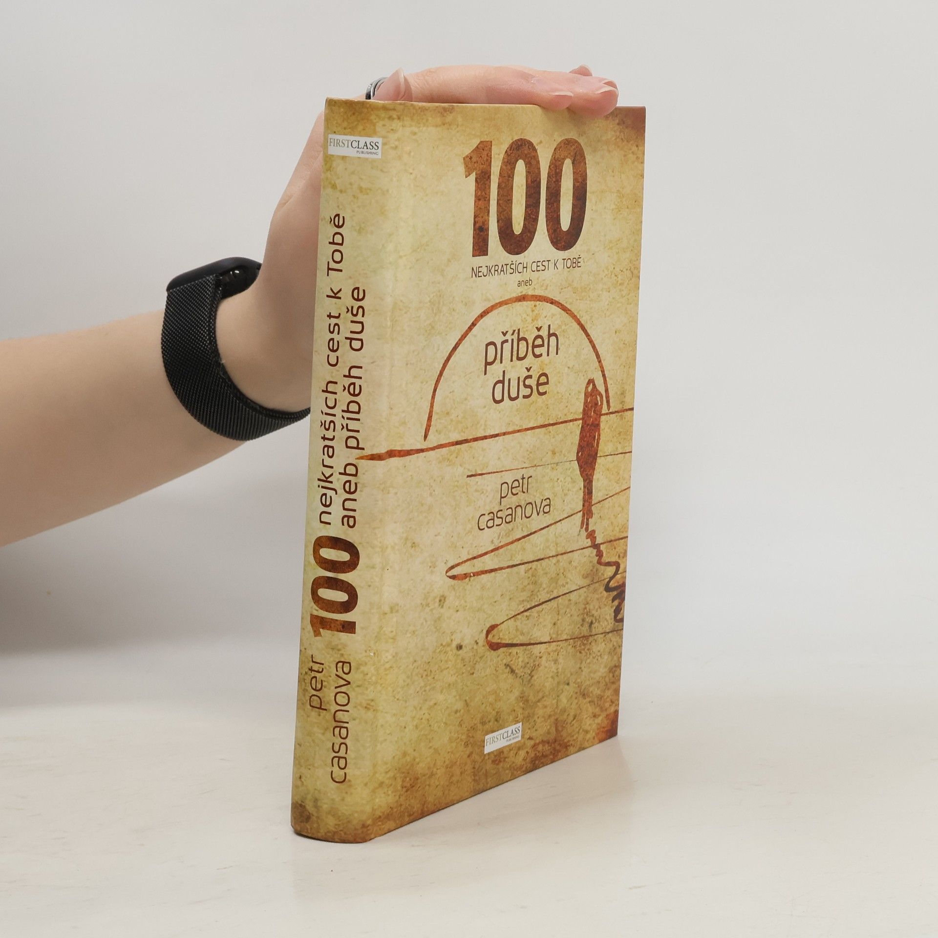 Petr Casanova 100 nejkratších cest k Tobě aneb příběh duše