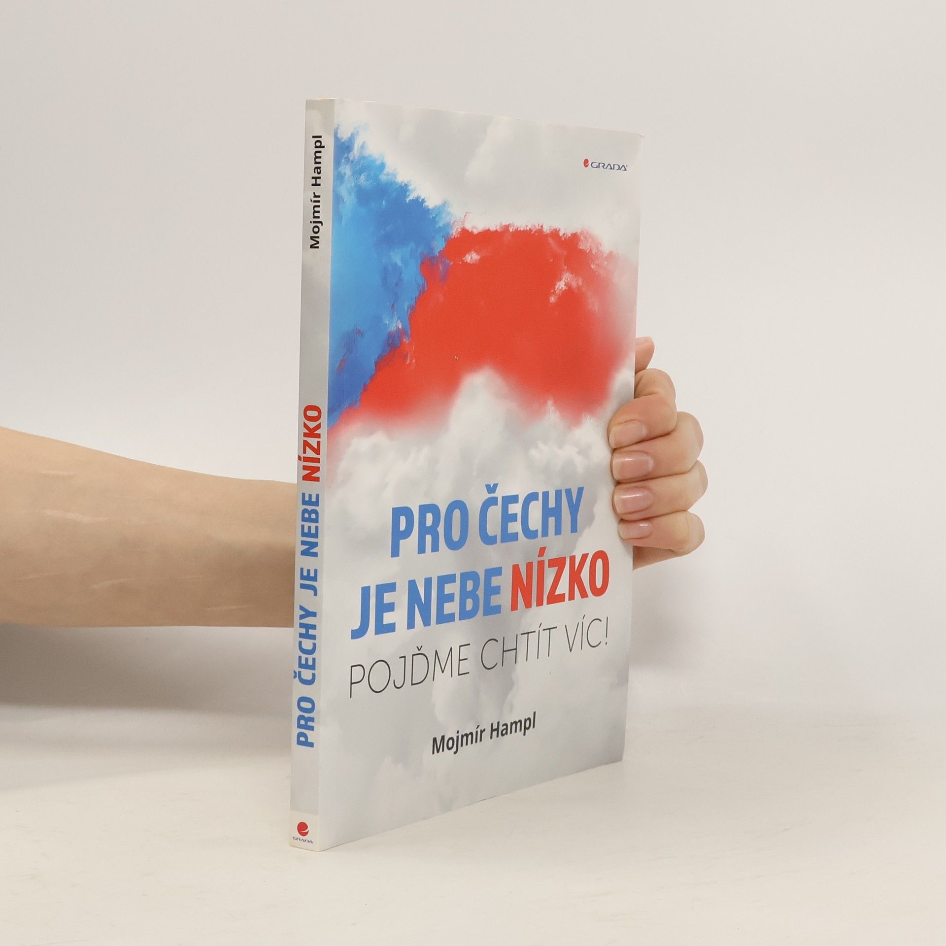 Mojmír Hampl Pro Čechy je nebe nízko: Pojďme chtít víc!