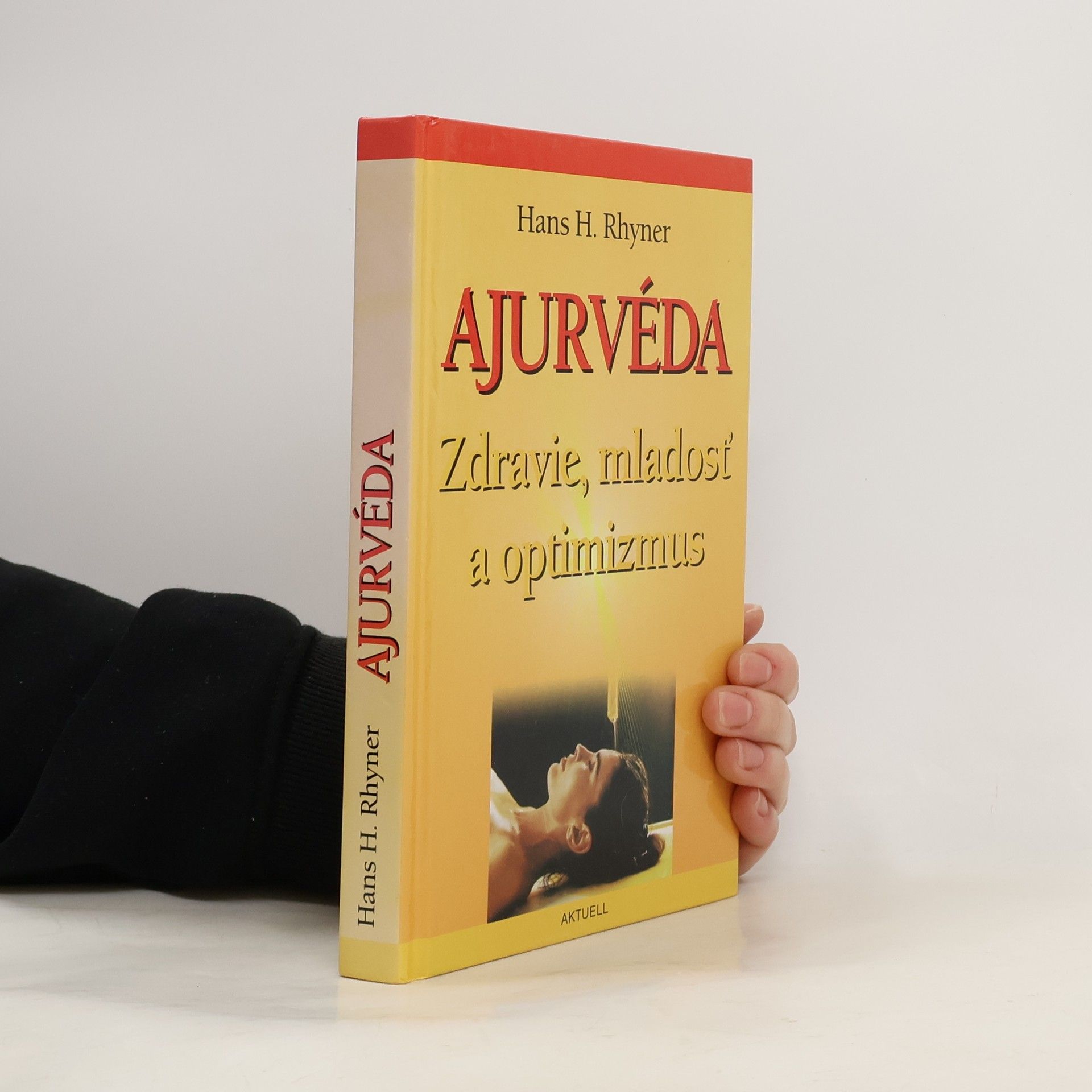 Ajurvéda : zdravie, mladosť a optimizmus