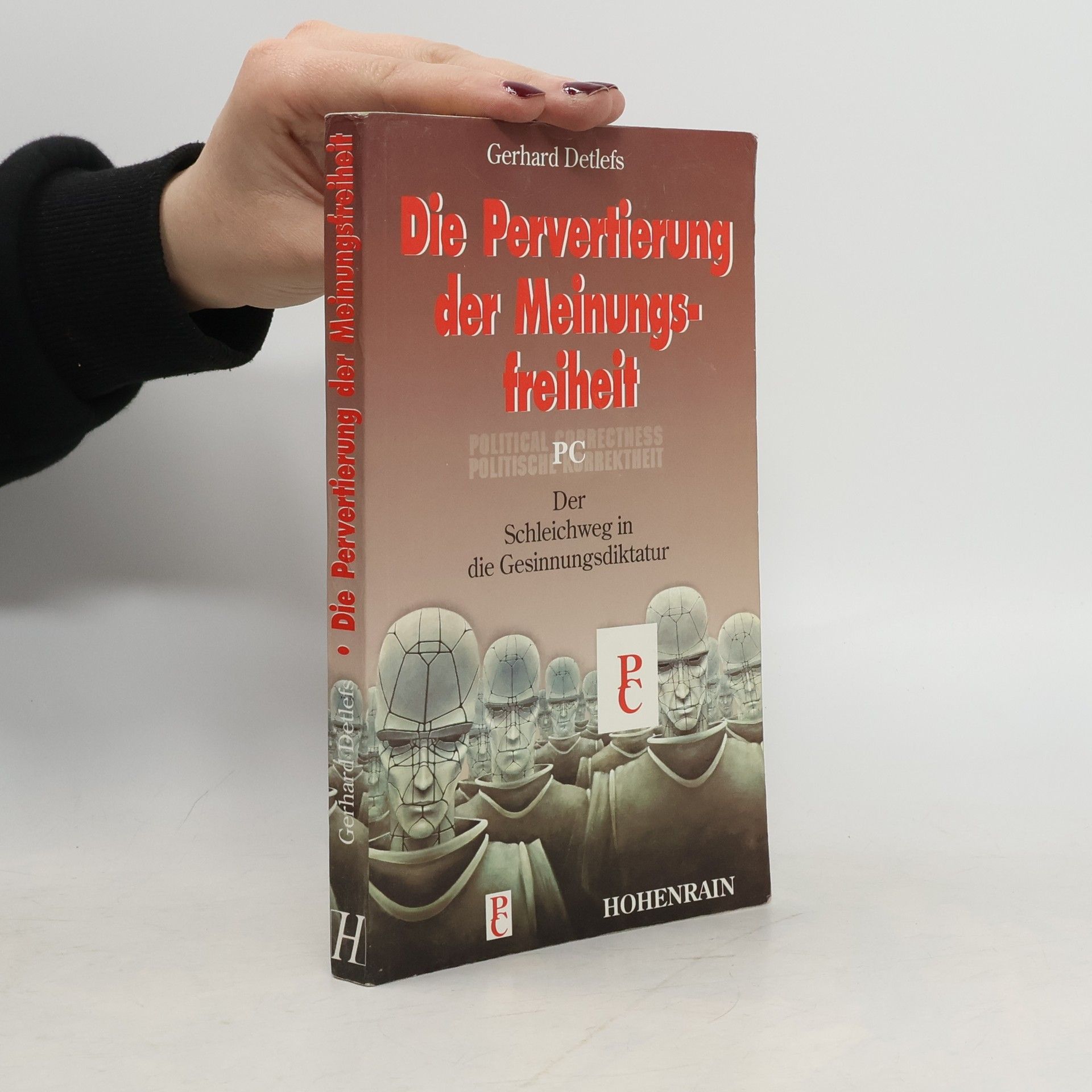 Gerhard Detlefs Die Pervertierung der Meinungsfreiheit