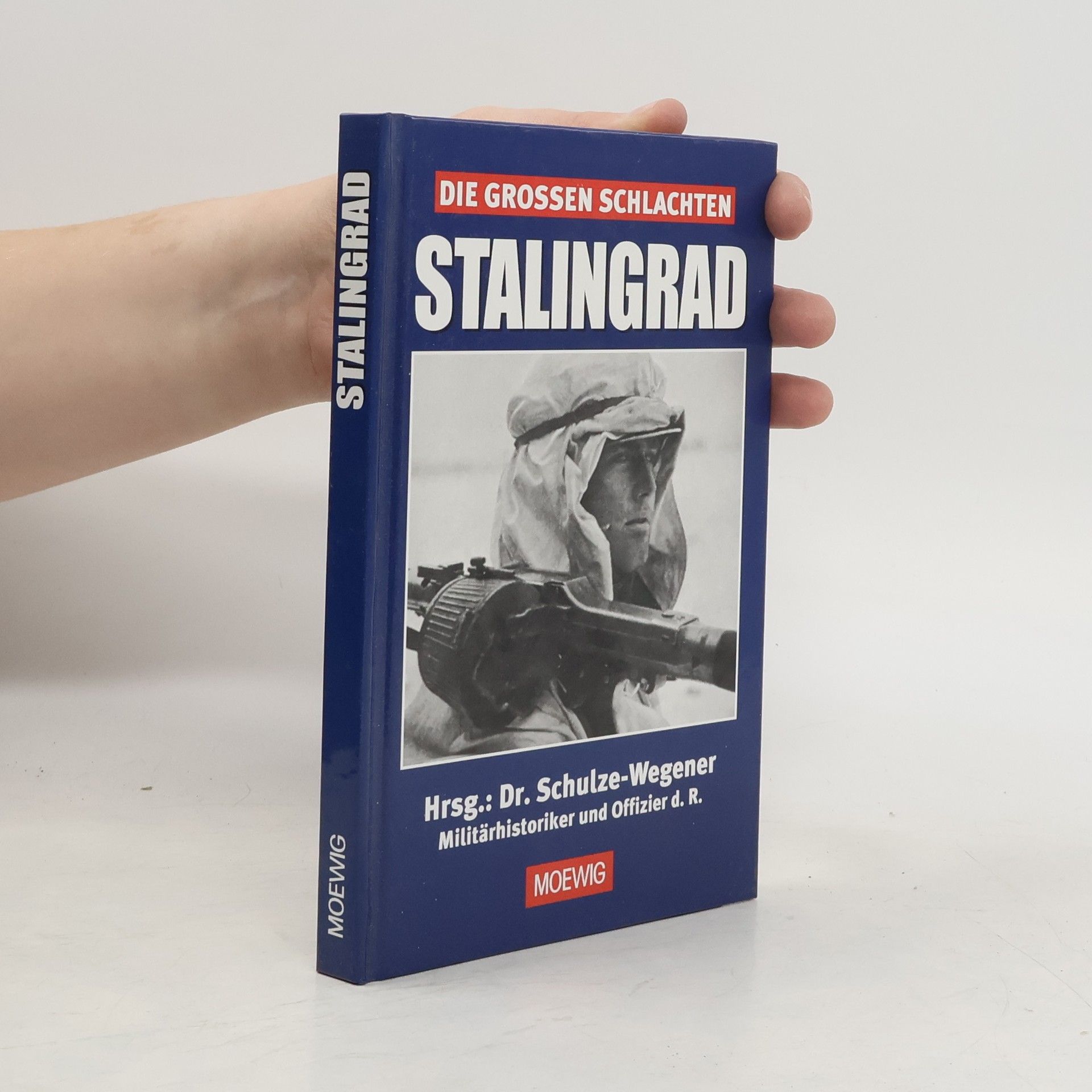 Dr. Schulze-Wegener Die großen Schlachten - Stalingrad