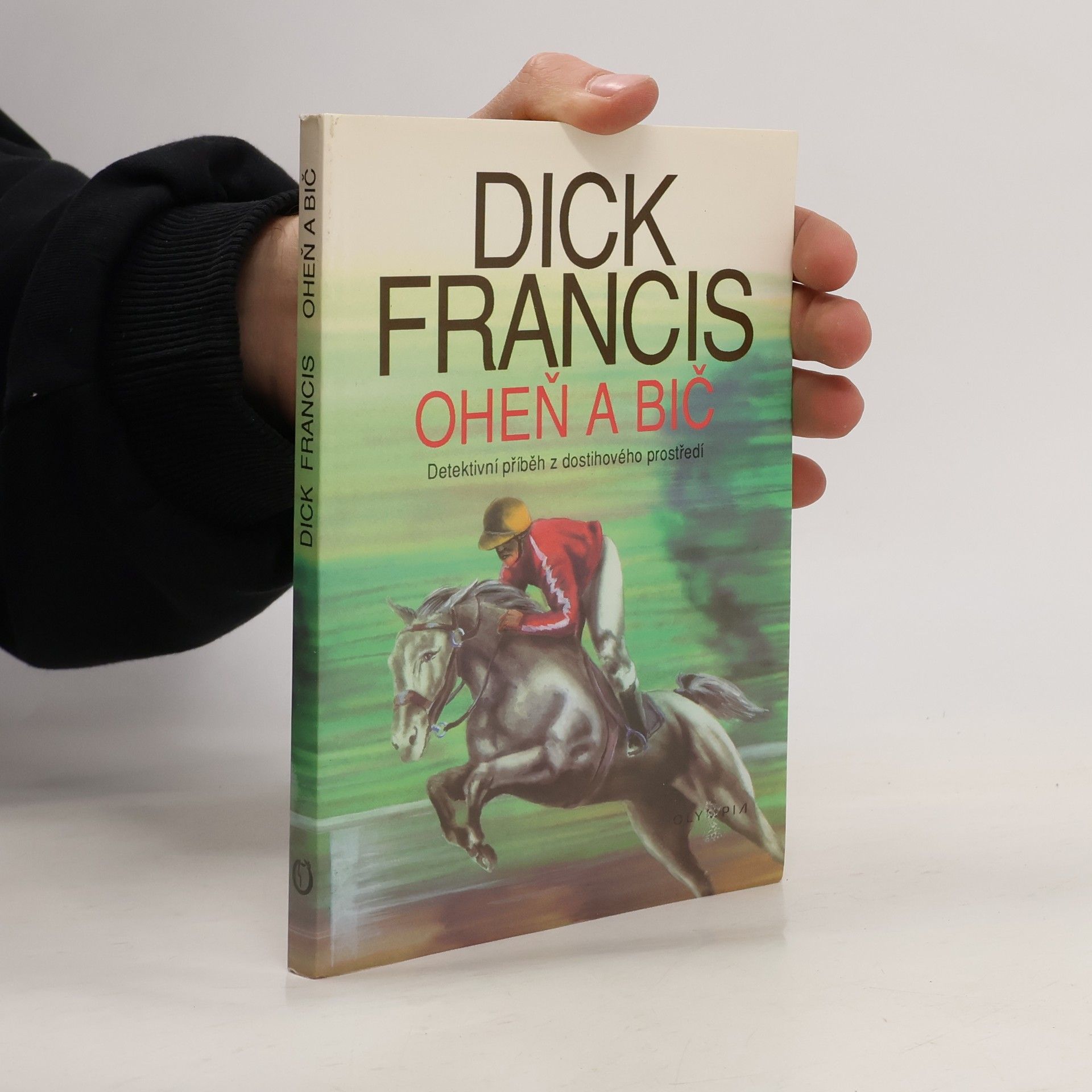 Dick Francis Oheň a bič