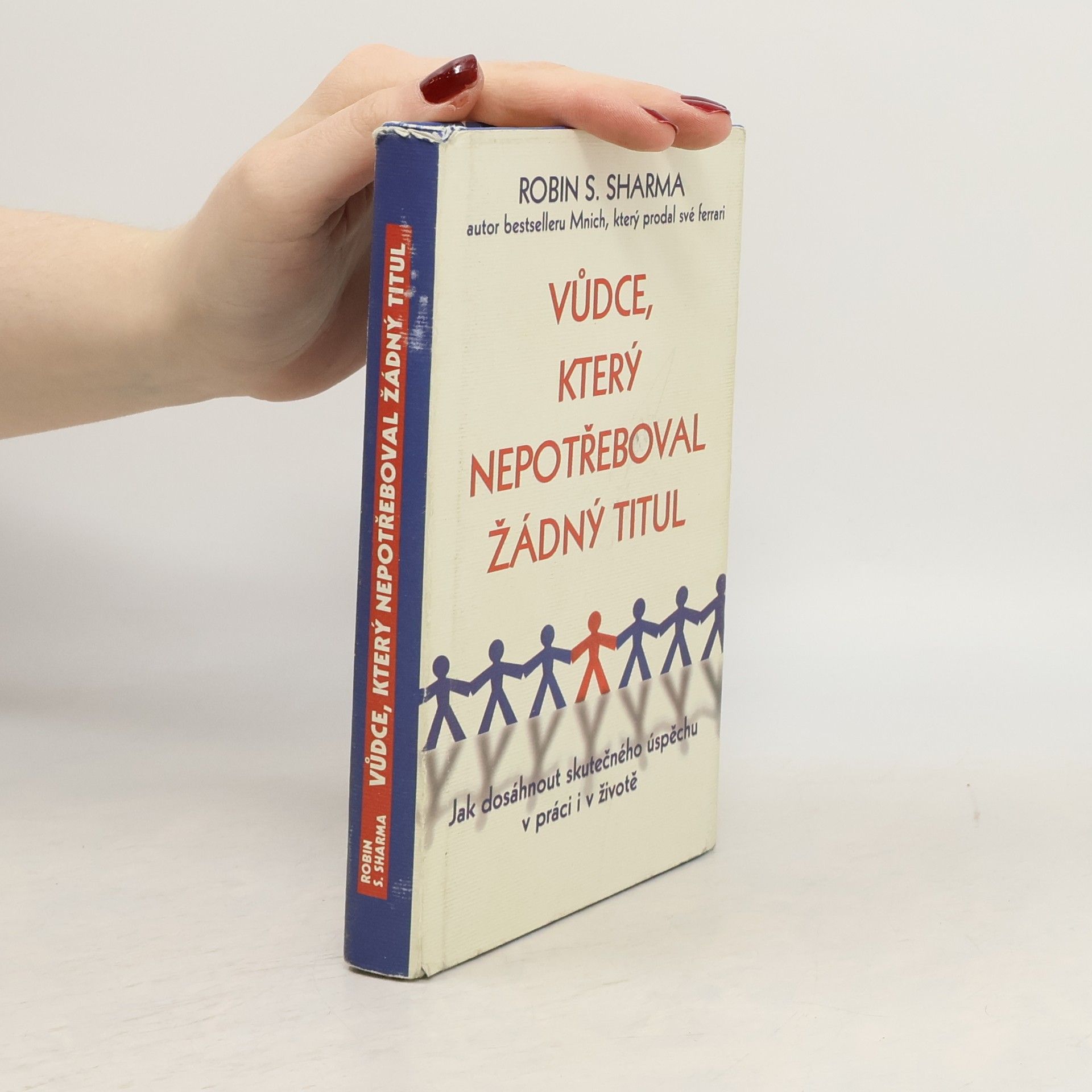 Robin Sharma Vůdce, který nepotřeboval žádný titul