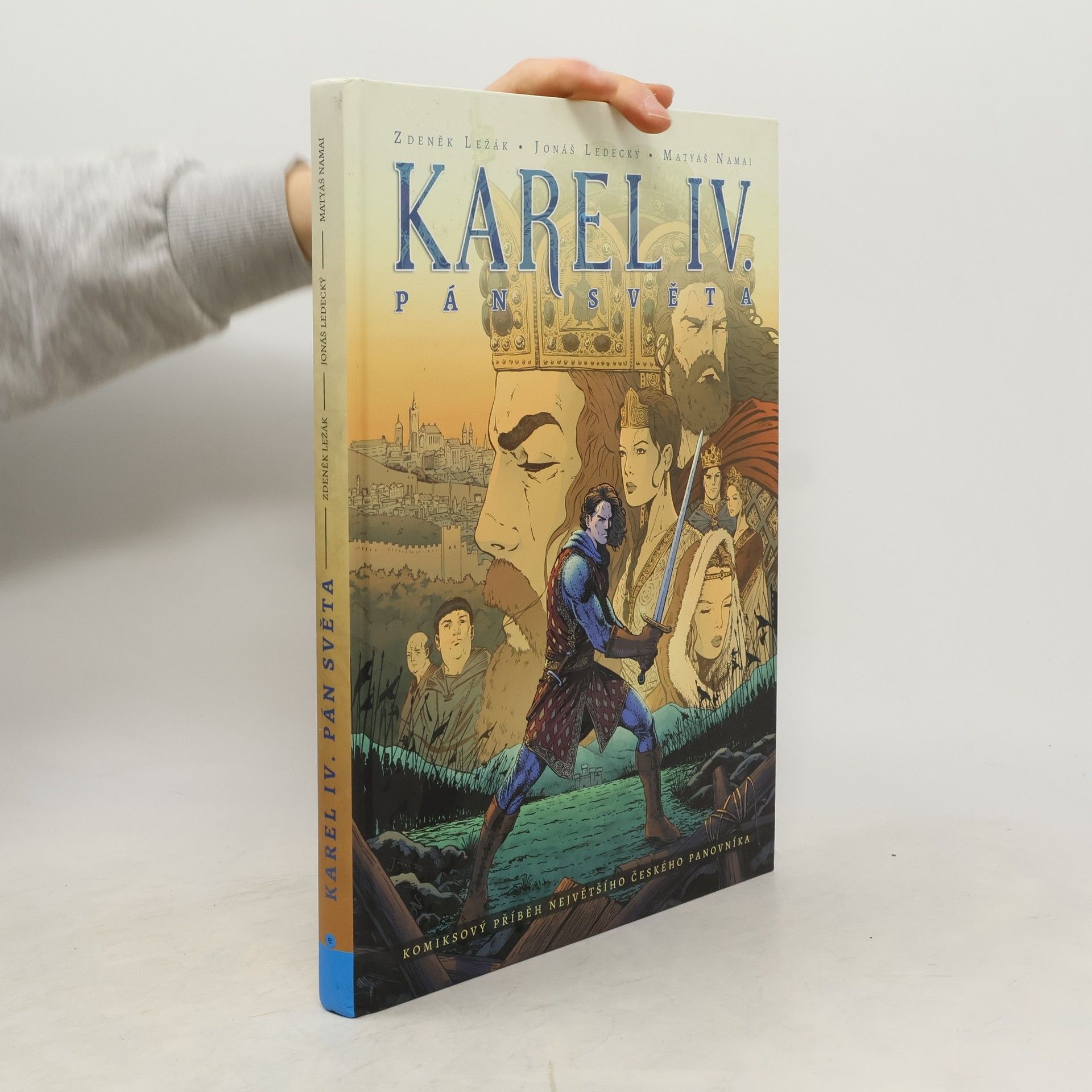 Zdeněk Ležák Karel IV. pán světa. Komiksový příběh největšího českého panovníka