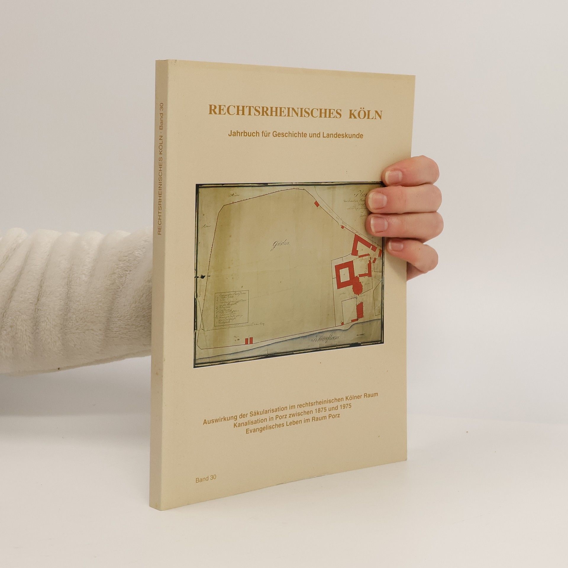 Kolektiv autorů Rechtsrheinisches Köln. Jahrbuch für Geschichte und Landeskunde 30