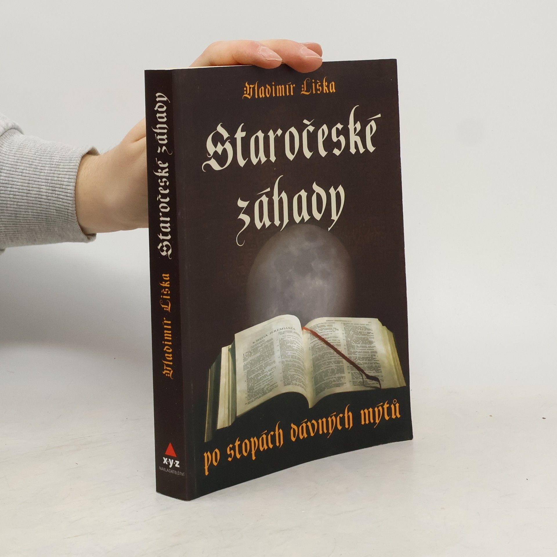 Vladimír Liška Staročeské záhady: Po stopách dávných kronik a mýtů