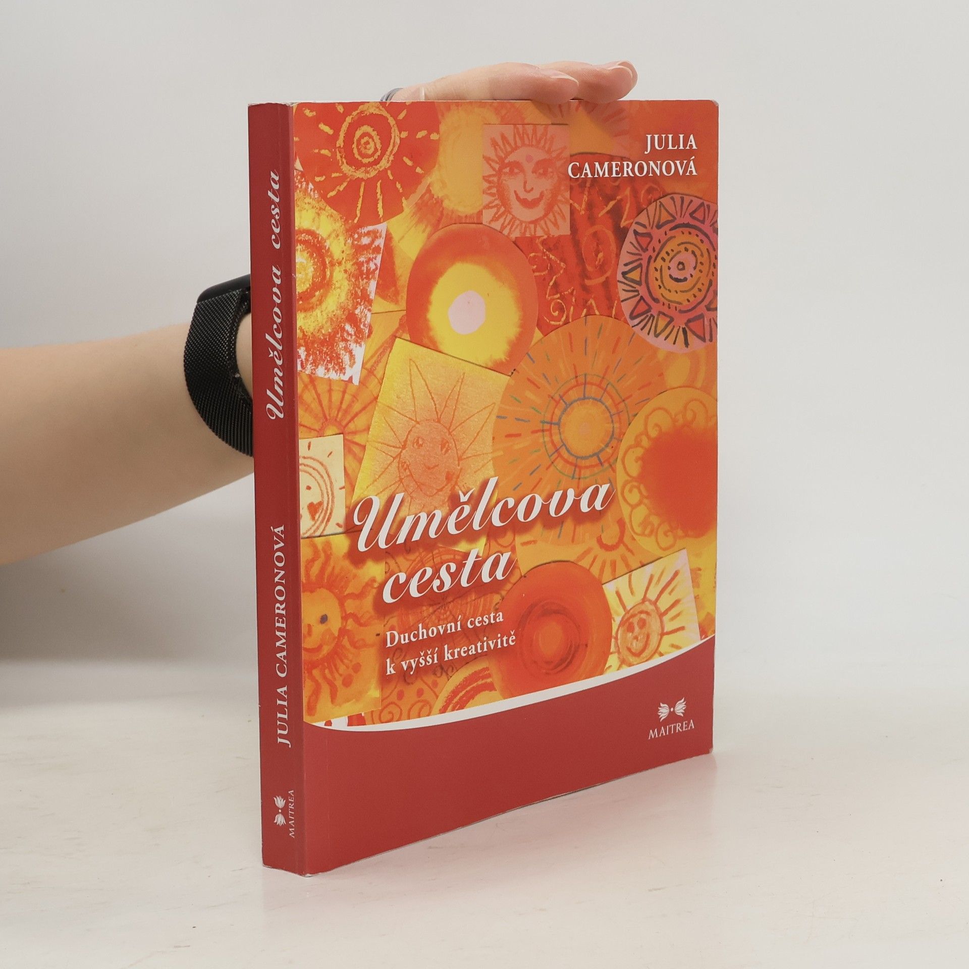 Julia Cameron Umělcova cesta. Duchovní cesta k vyšší kreativitě