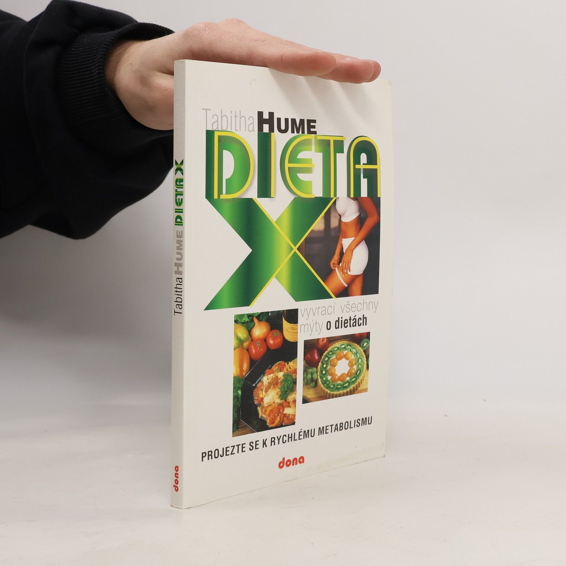Tabitha Hume Dieta X : (která vyvrací všechny mýty o dietách) : projezte se k rychlému metabolismu