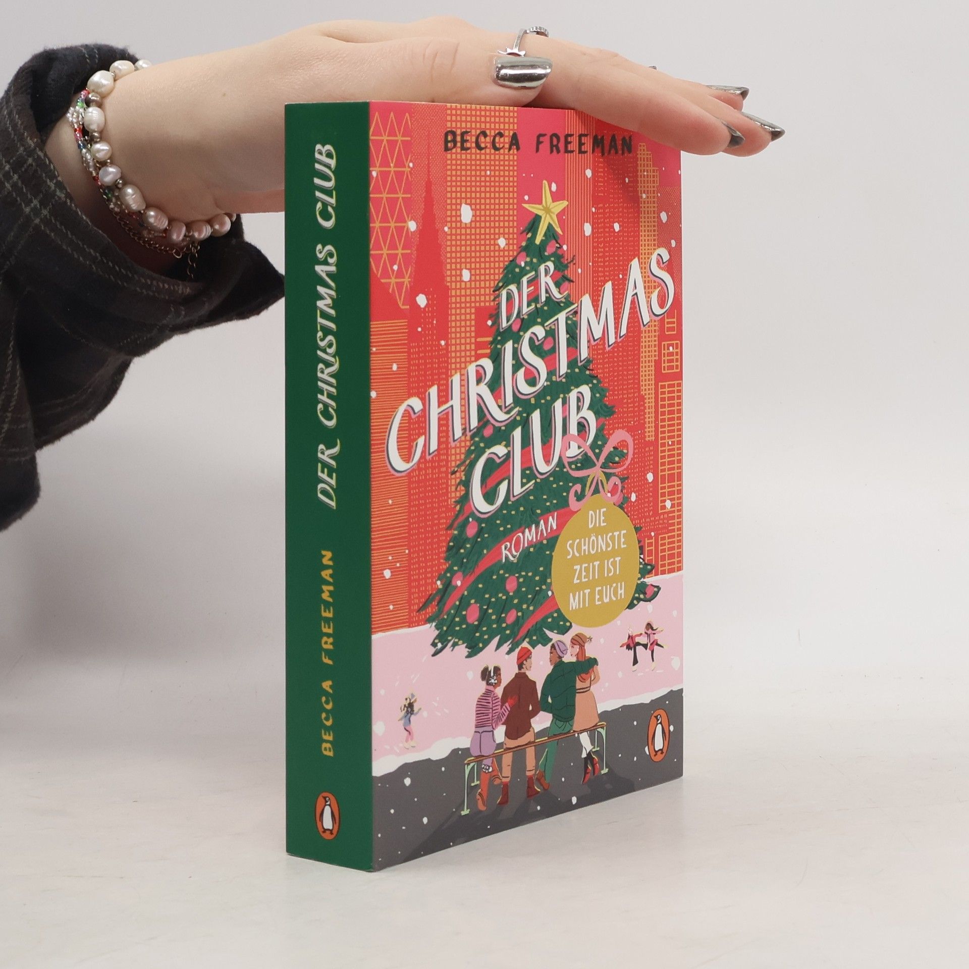 Becca Freeman Der Christmas Club. Die schönste Zeit ist mit euch. Roman. »Eine Geschichte über modern love – witzig, warmherzig und ganz einfach brillant!« Carley Fortune