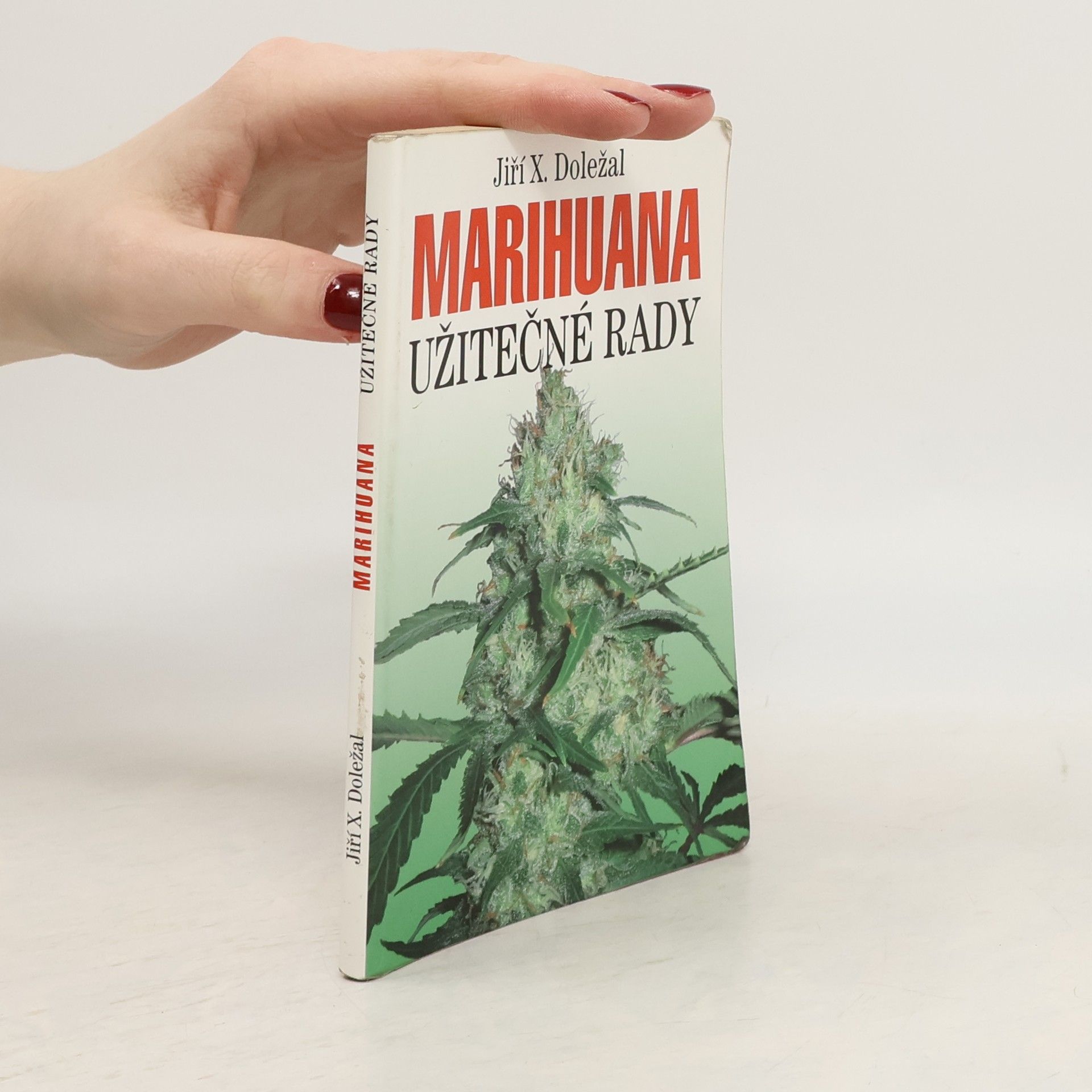 Jiří X. Doležal Marihuana: Užitečné rady