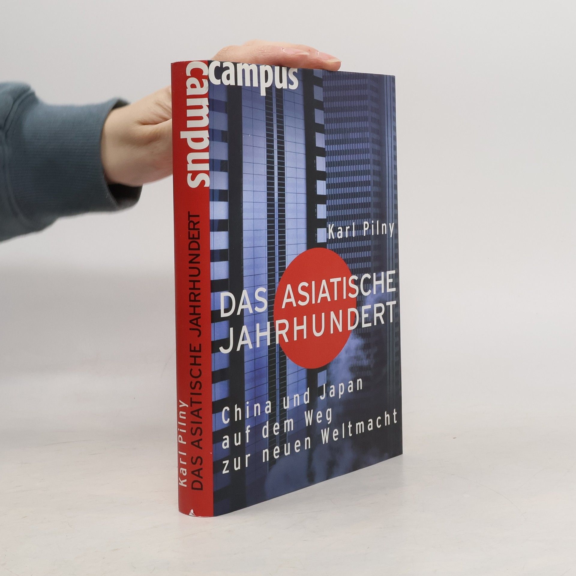 Karl Pilny Das asiatische Jahrhundert : China und Japan auf dem Weg zur neuen Weltmacht