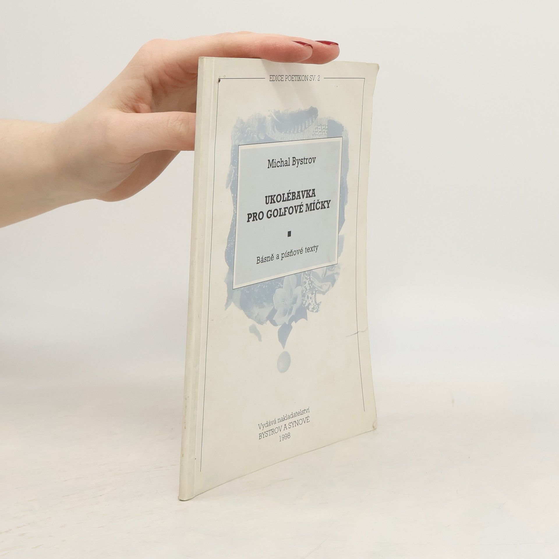 Michal Bystrov Ukolébavka pro golfové míčky: Básně a písňové texty