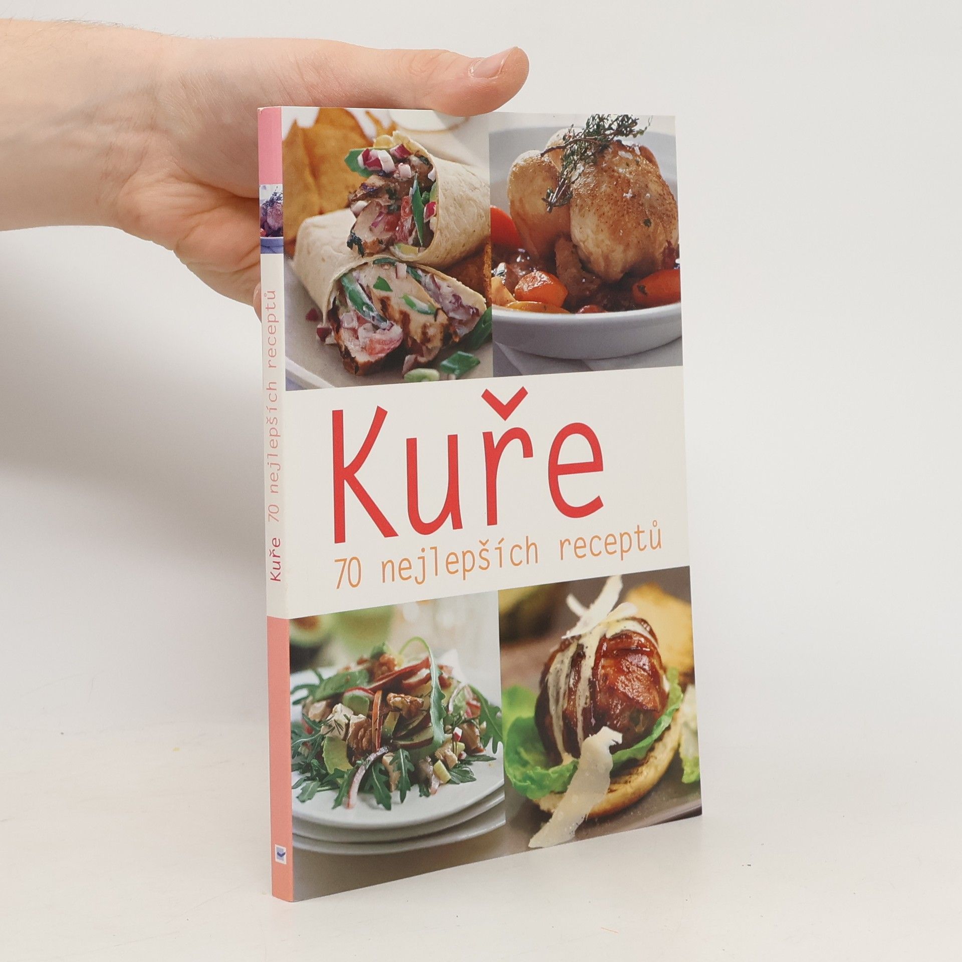 Autorenkollektiv Kuře. 70 nejlepších receptů