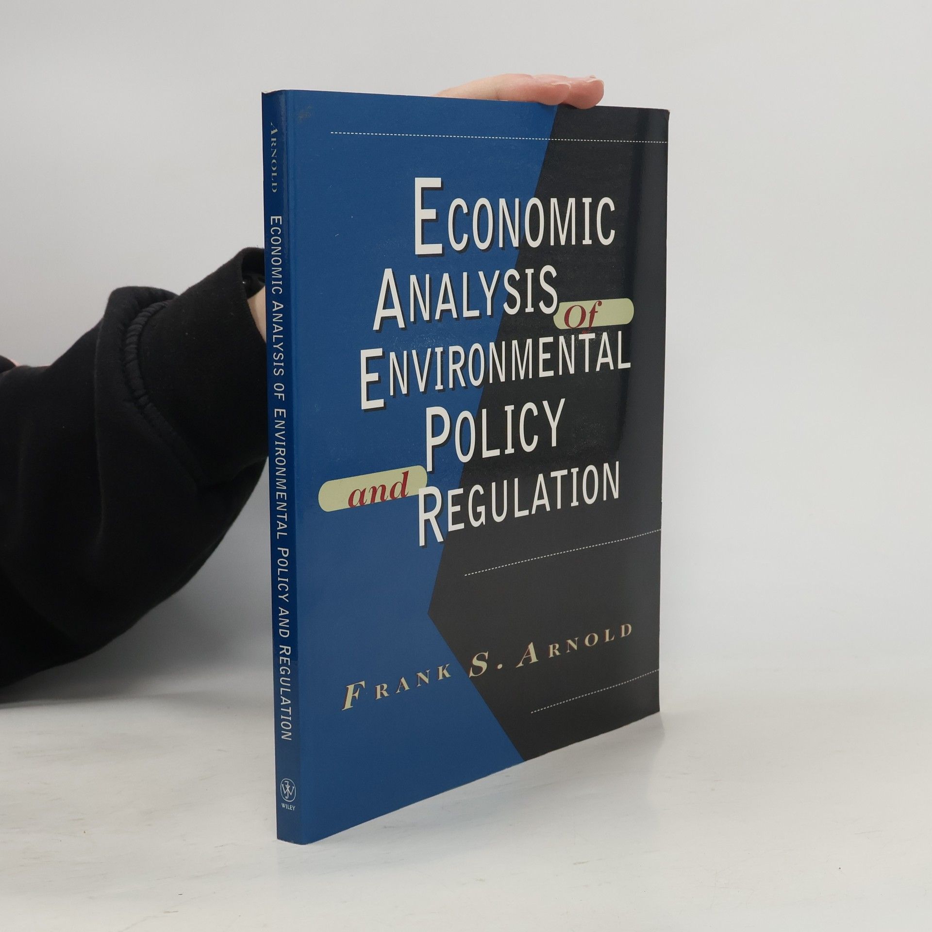 Frank S. Arnold Economic Analysis of Environmental Policy and Regulation