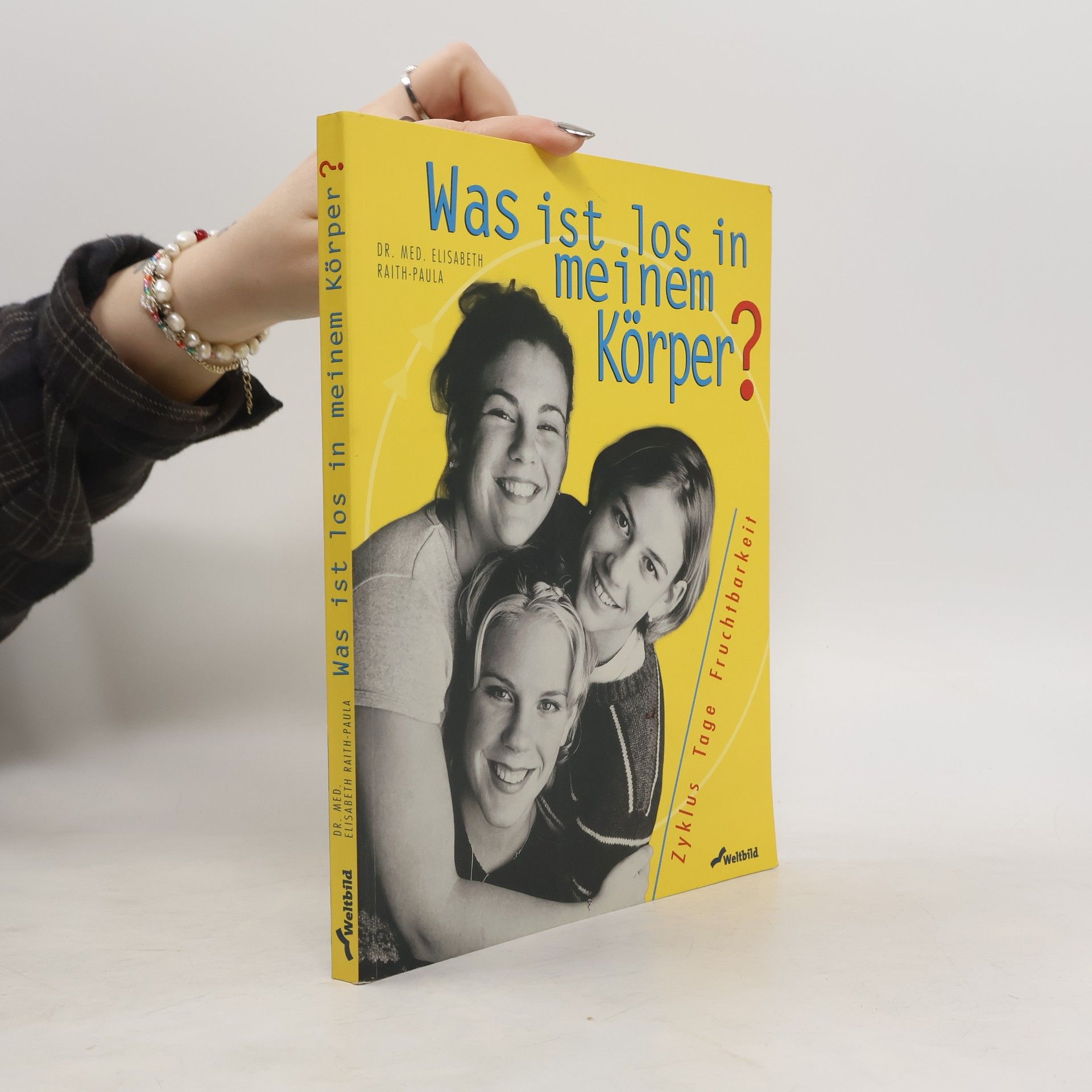 Elisabeth Raith-Paula Was ist los in meinem Körper?