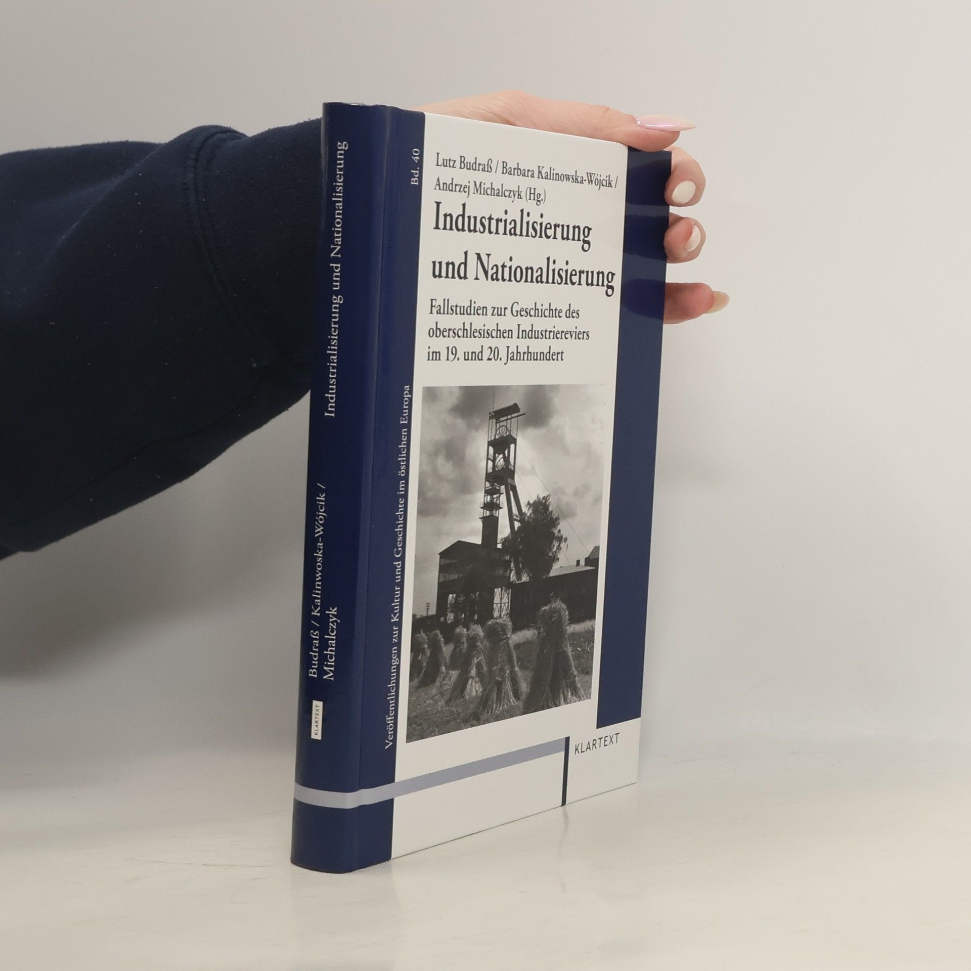 Lutz Budraß Veröffentlichungen zur Kultur und Geschichte im östlichen Europa - 40: Industrialisierung und Nationalisierung