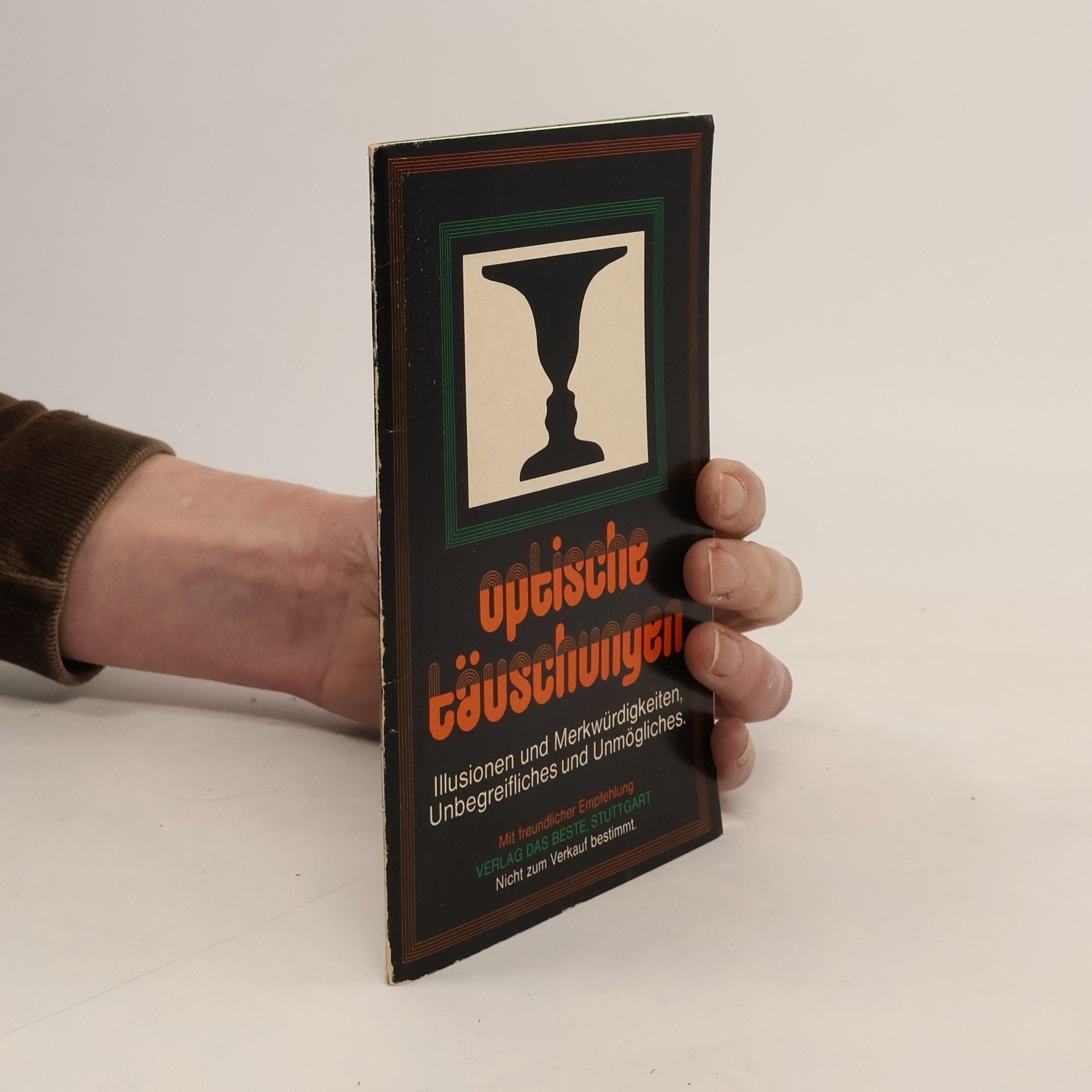 Kolektív autorov Optische Täuschungen: Illusionen und Merkwürdigkeiten, Unbegreifliches und Unmögliches