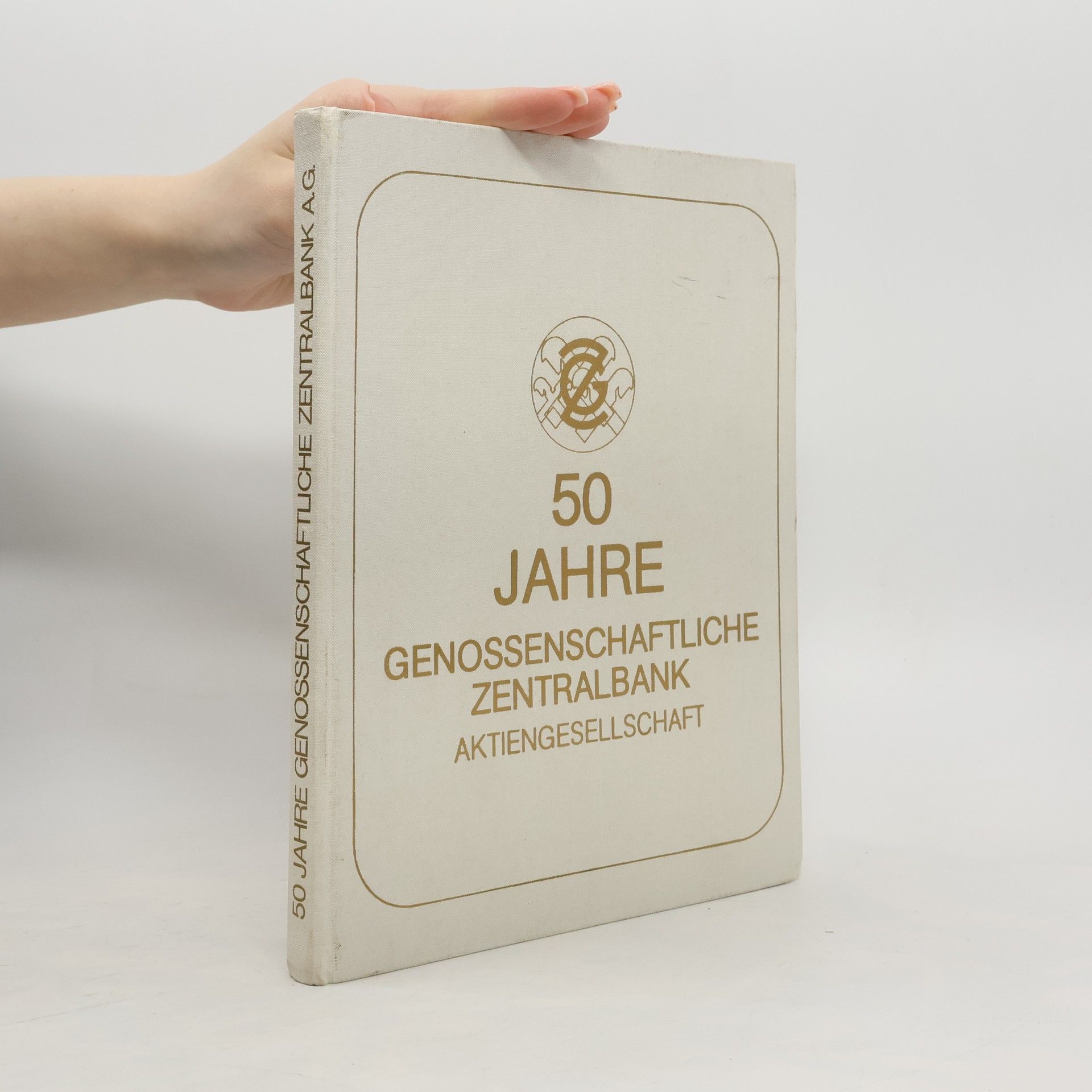 Kolektiv autorů 50. Jahre Genossenschaftliche Zentralbank Aktiengesellschaft.