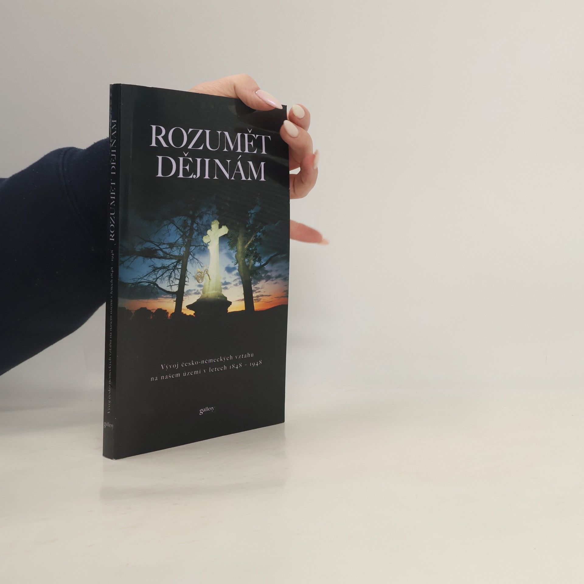 Rozumět dějinám : vývoj česko-německých vztahů na našem území v letech 1848-1948