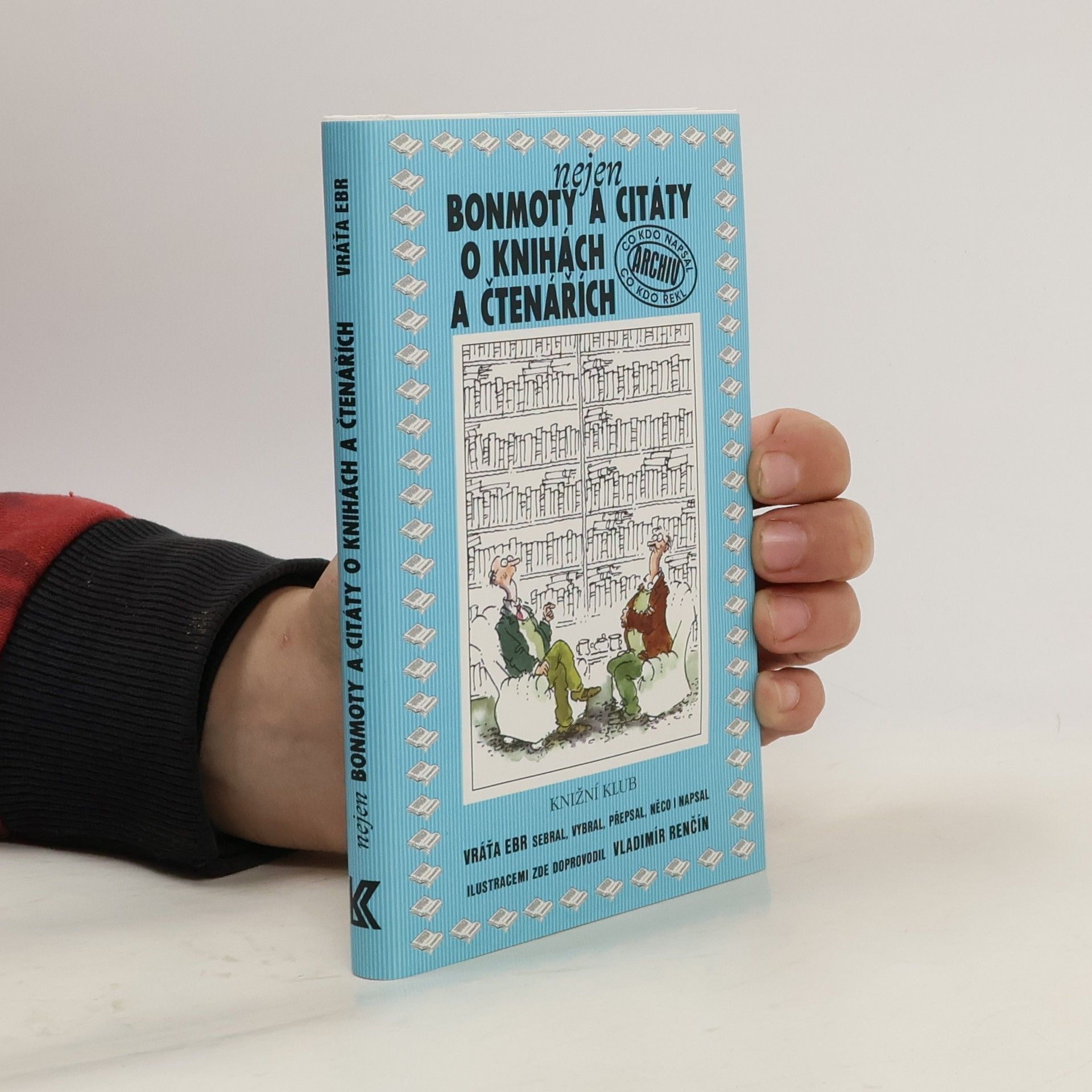 Vratislav Ebr Nejen bonmoty a citáty o knihách a čtenářích