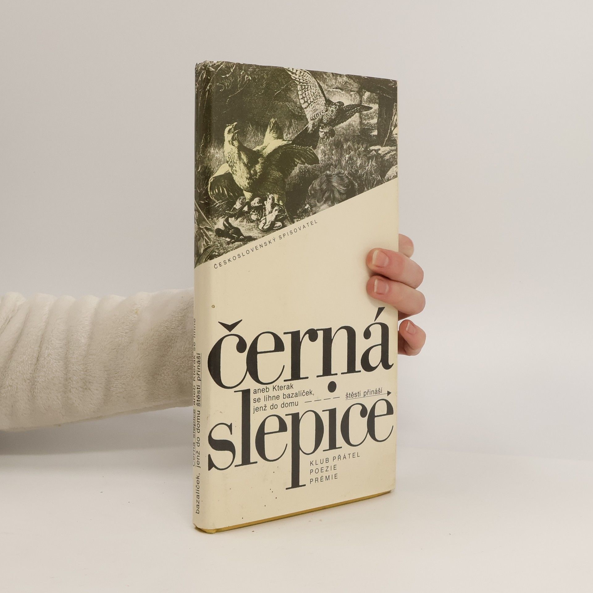 Miroslav Huptych Černá slepice, aneb, Kterak se líhne bazalíček, jenž do domu štěstí přináší