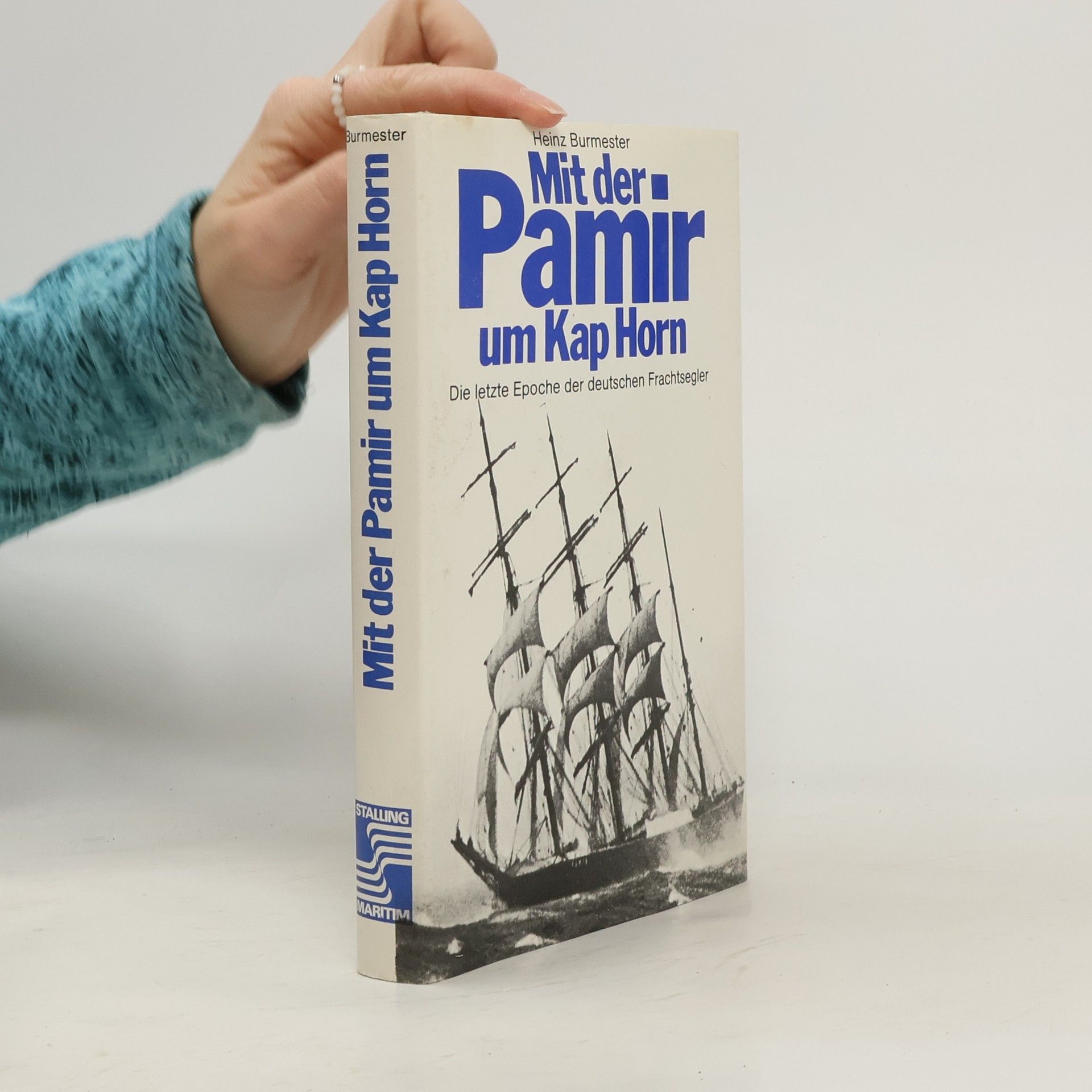 Heinz Burmester Mit der Pamir um Kap Horn