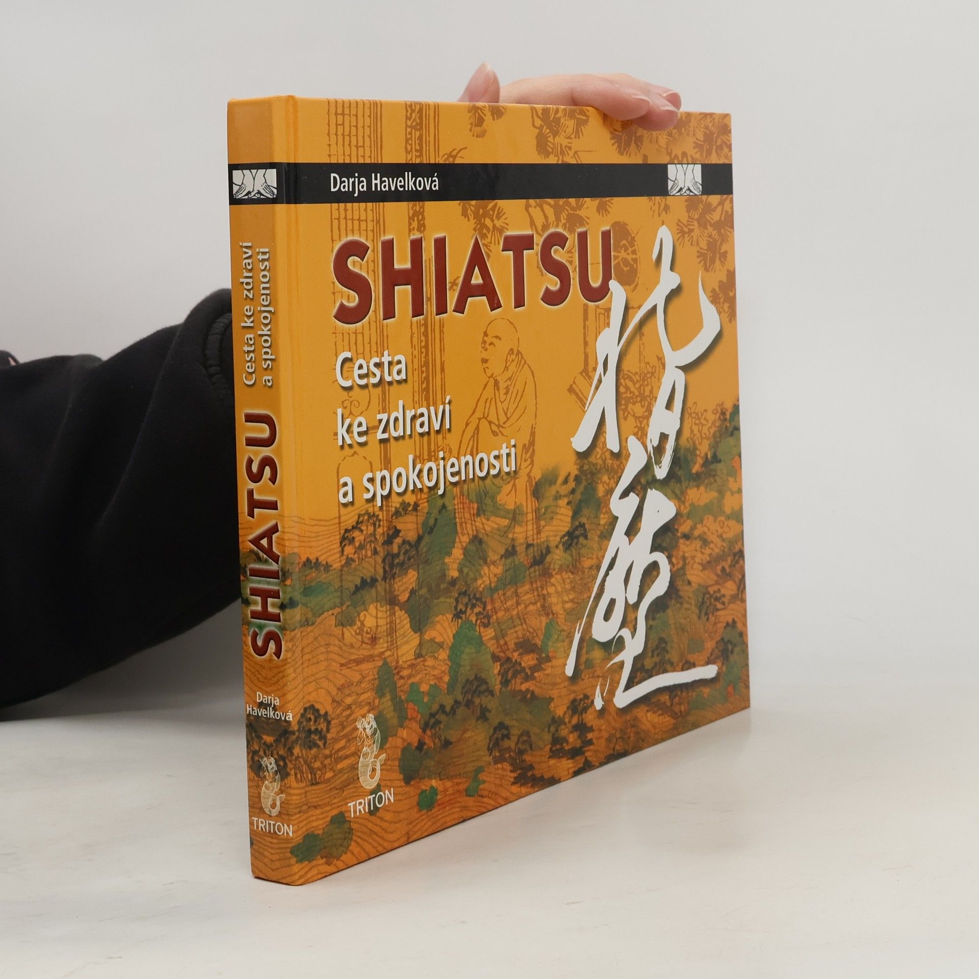 Shiatsu. Cesta ke zdraví a spokojenosti