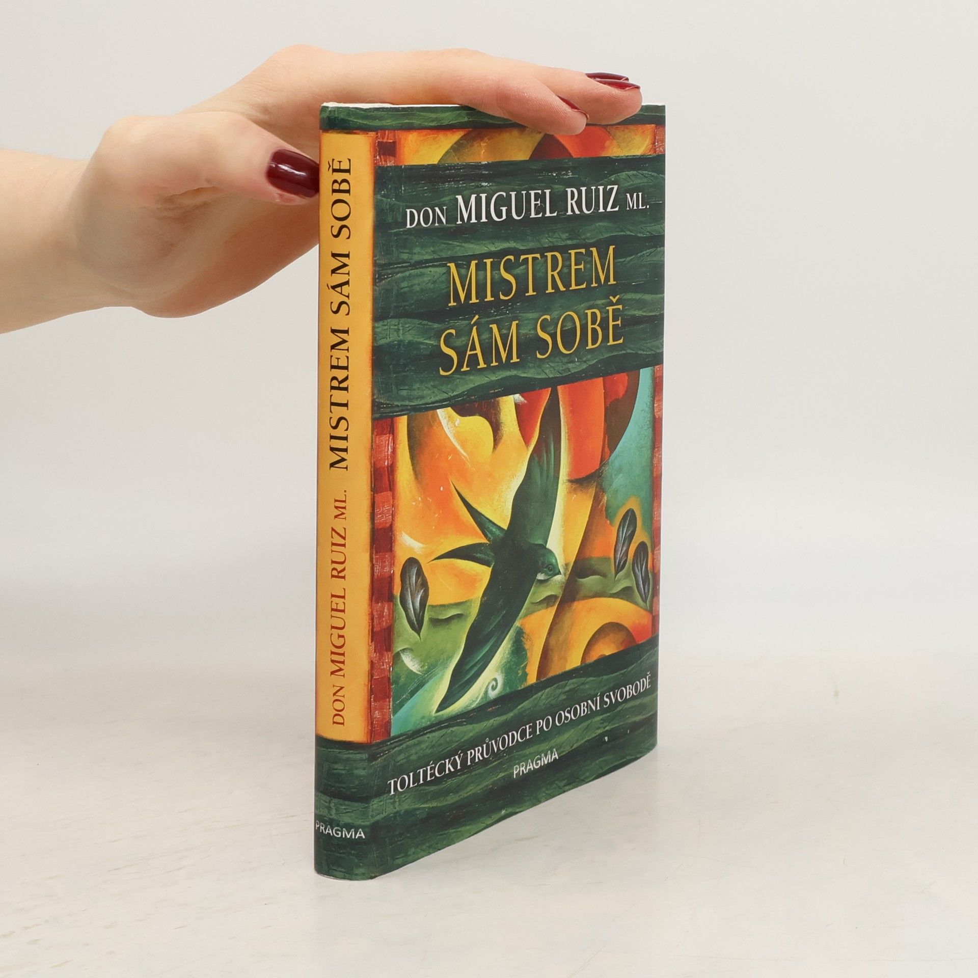 Mistrem sám sobě. Toltécký průvodce po osobní svobodě